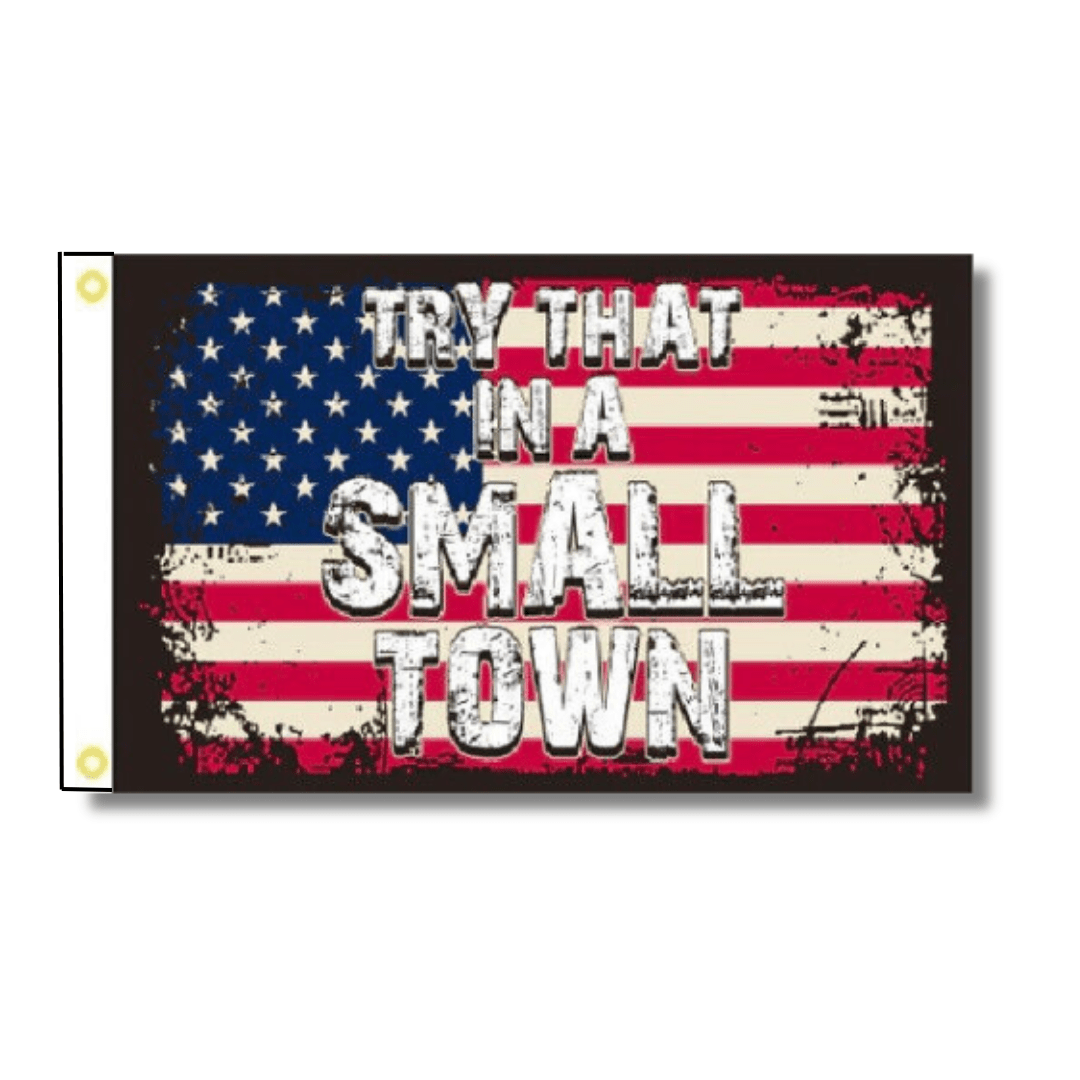 Try That In A Small Town American Flag (Distressed) - PatriotDepot.com