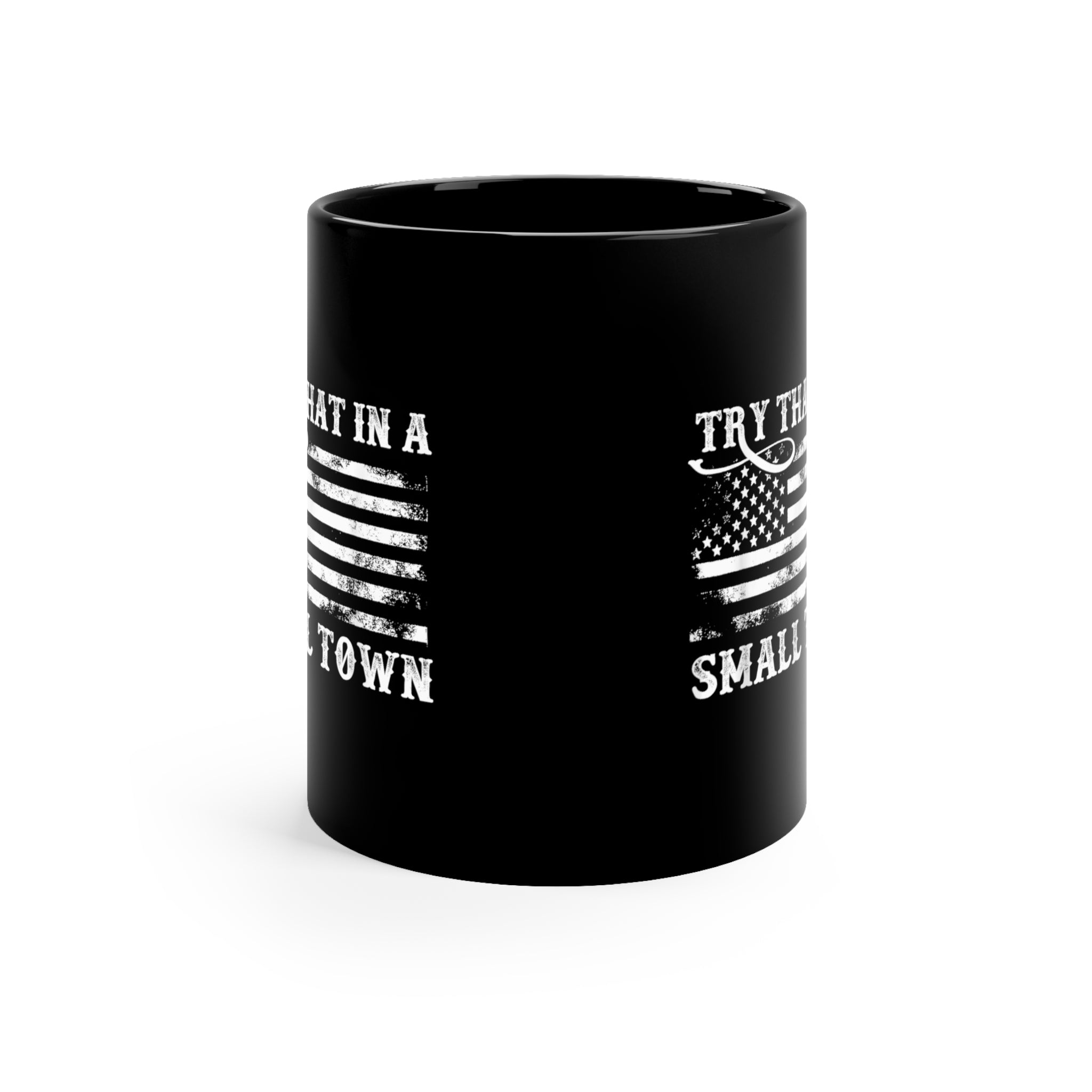 Try "That in a Small Town" Ceramic Mug - PatriotDepot.com