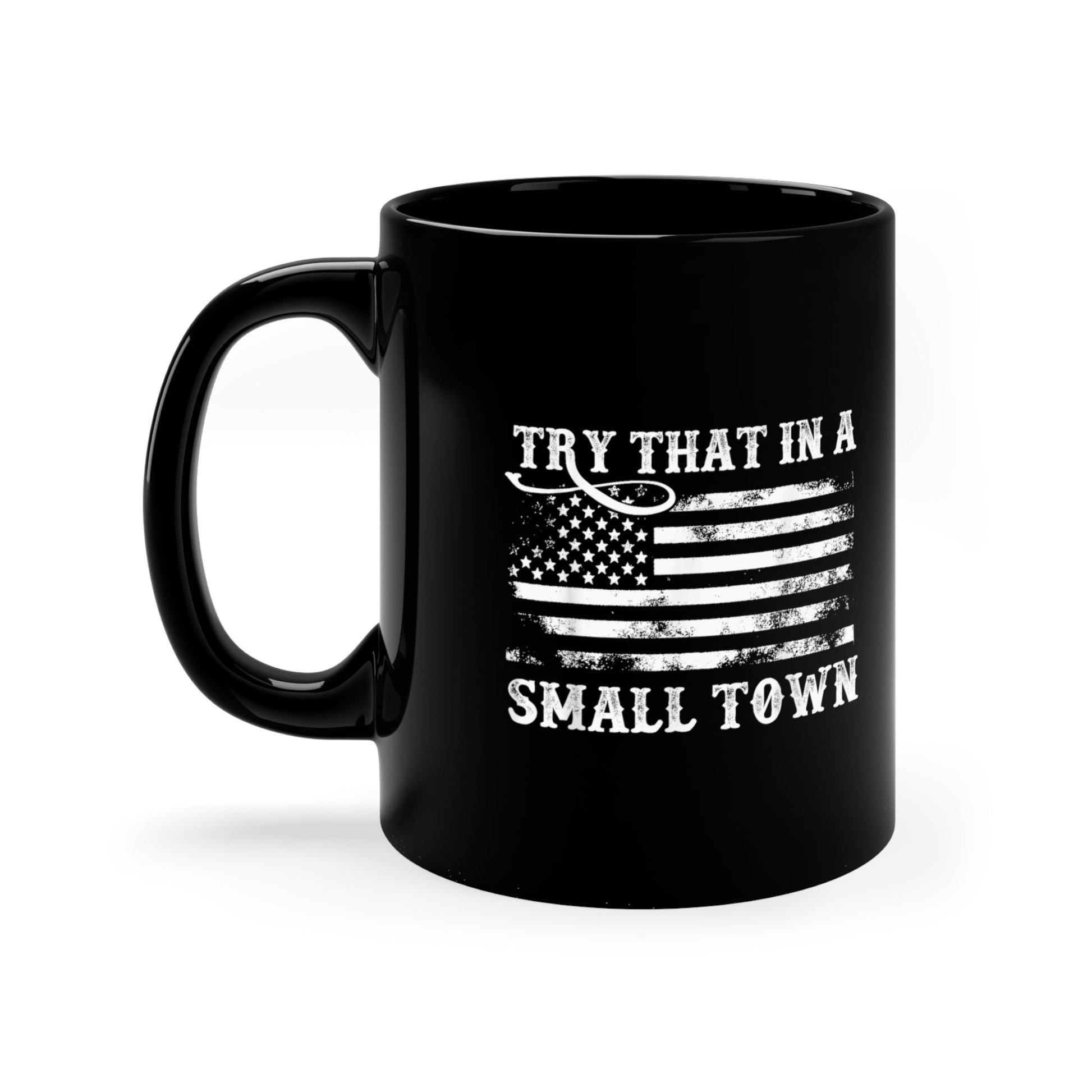 Try "That in a Small Town" Ceramic Mug - PatriotDepot.com