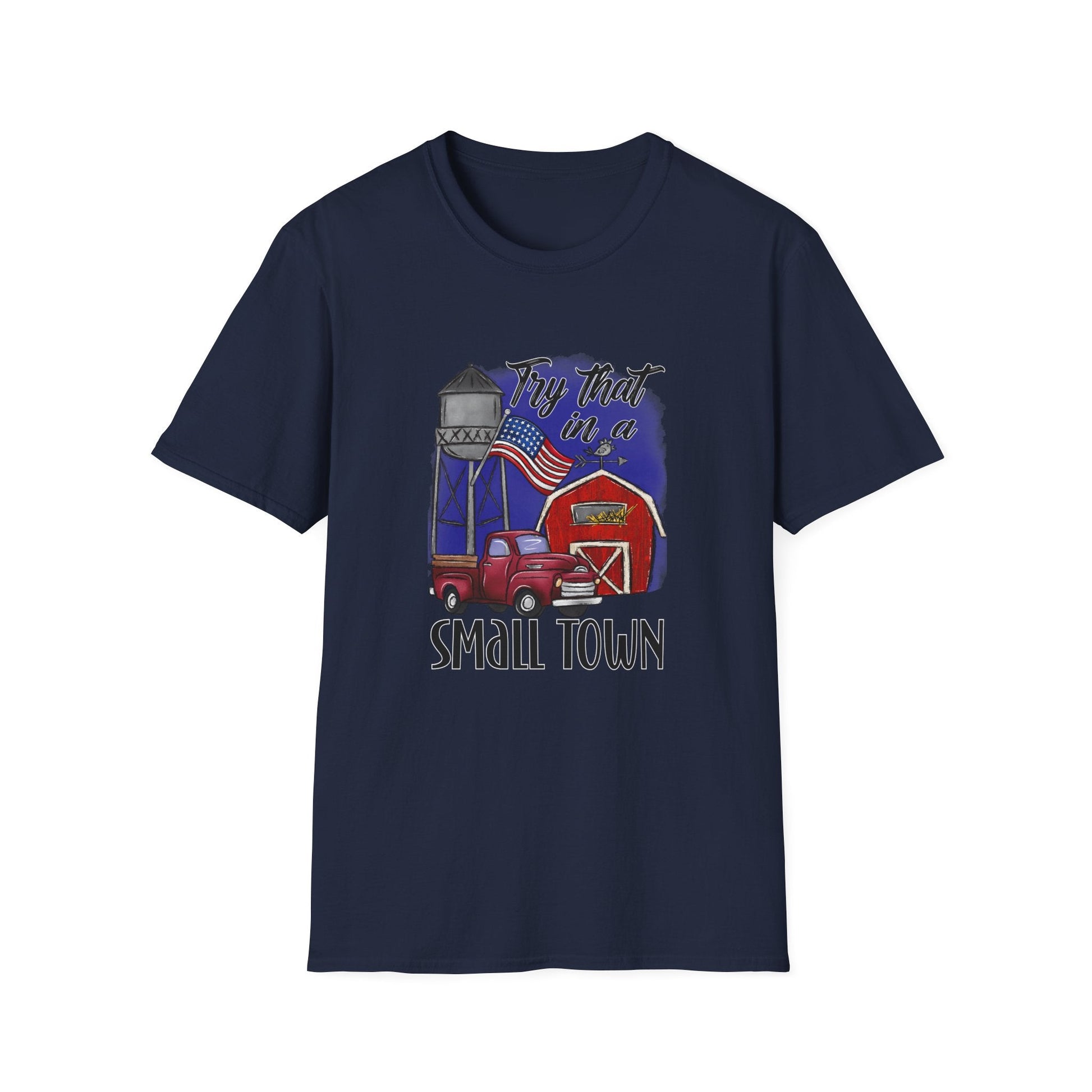 "Try That in a Small Town" (Drawn Design) Unisex T-Shirt - PatriotDepot.com