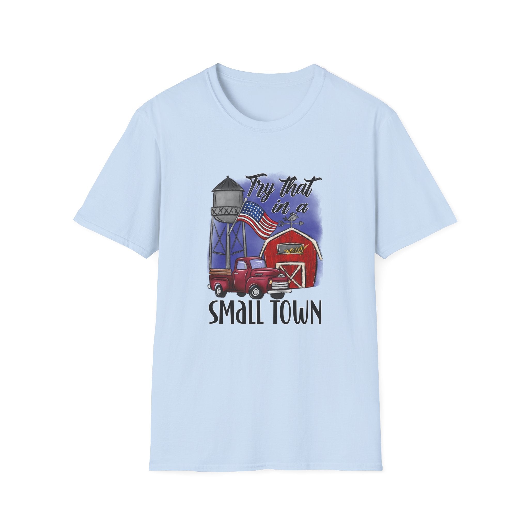 "Try That in a Small Town" (Drawn Design) Unisex T-Shirt - PatriotDepot.com