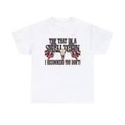 "Try That in a Small Town. I Recommend You Don't" Unisex T-Shirt - PatriotDepot.com