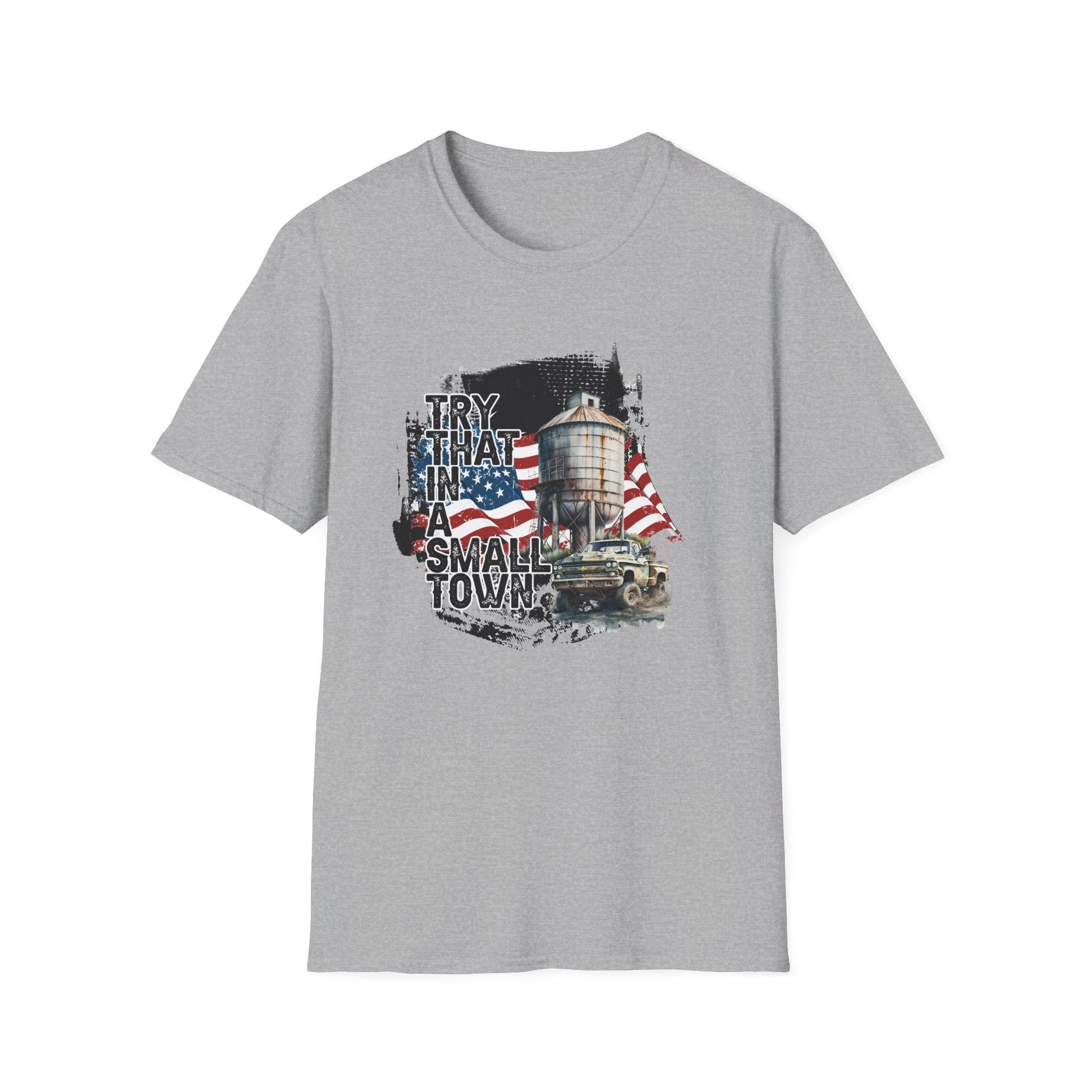 Try That in a Small Town (Small Town Design) Unisex T-Shirt - PatriotDepot.com
