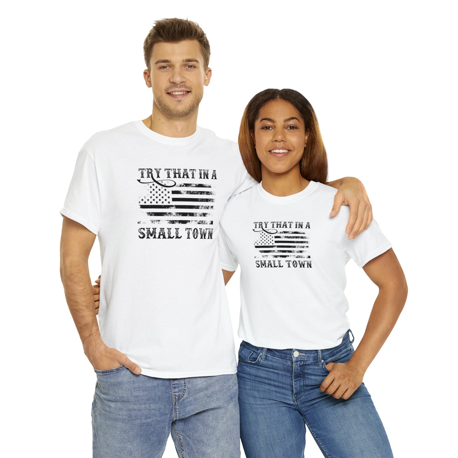 Try That in a Small Town Unisex T-Shirt - PatriotDepot.com