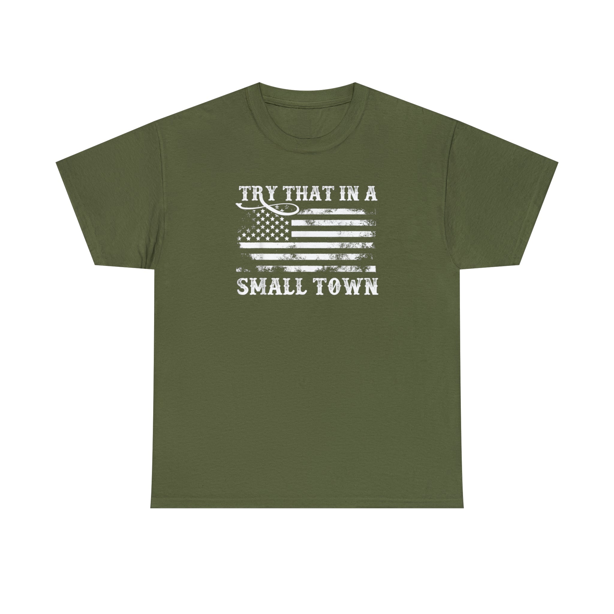 Try That in a Small Town Unisex T-Shirt - PatriotDepot.com