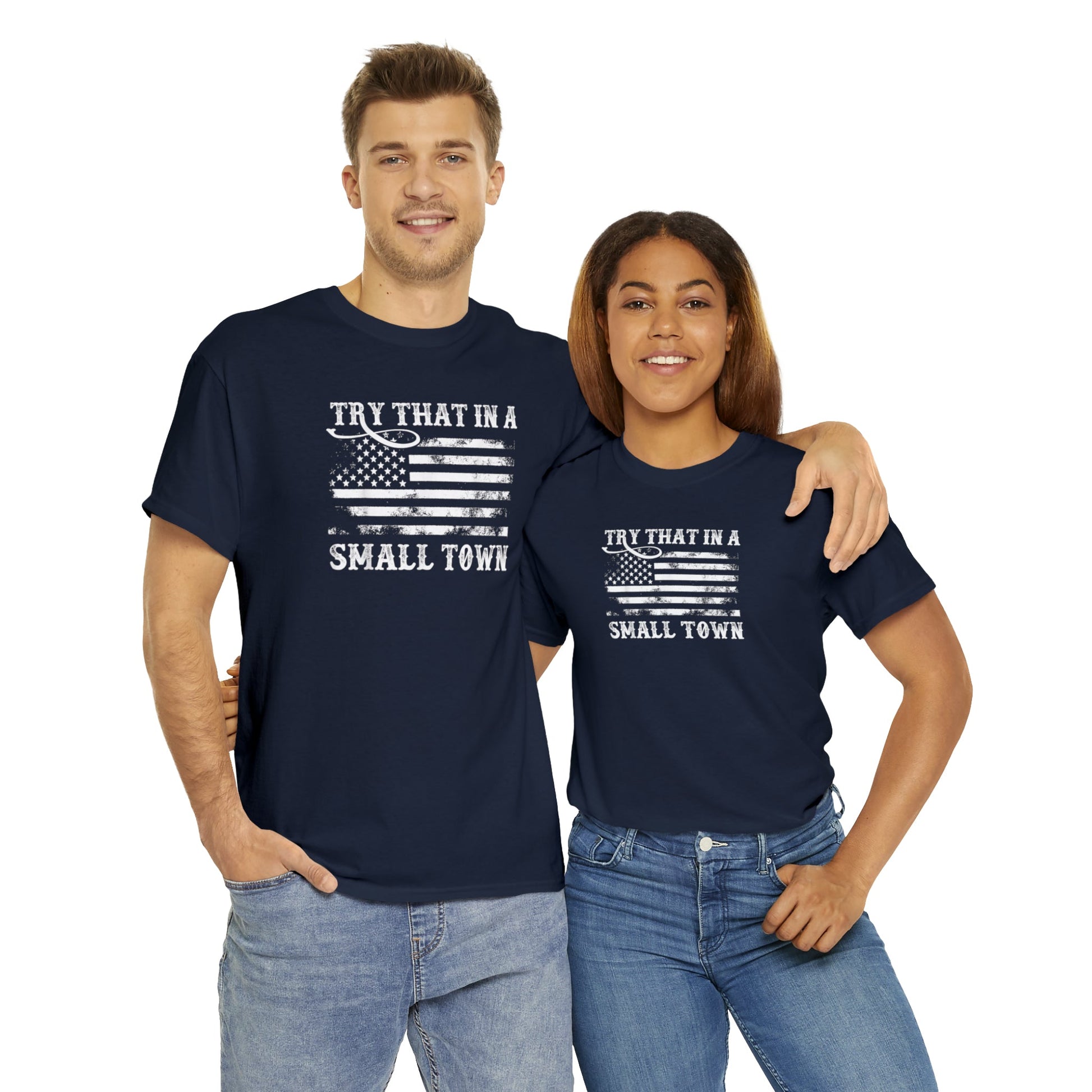 Try That in a Small Town Unisex T-Shirt - PatriotDepot.com