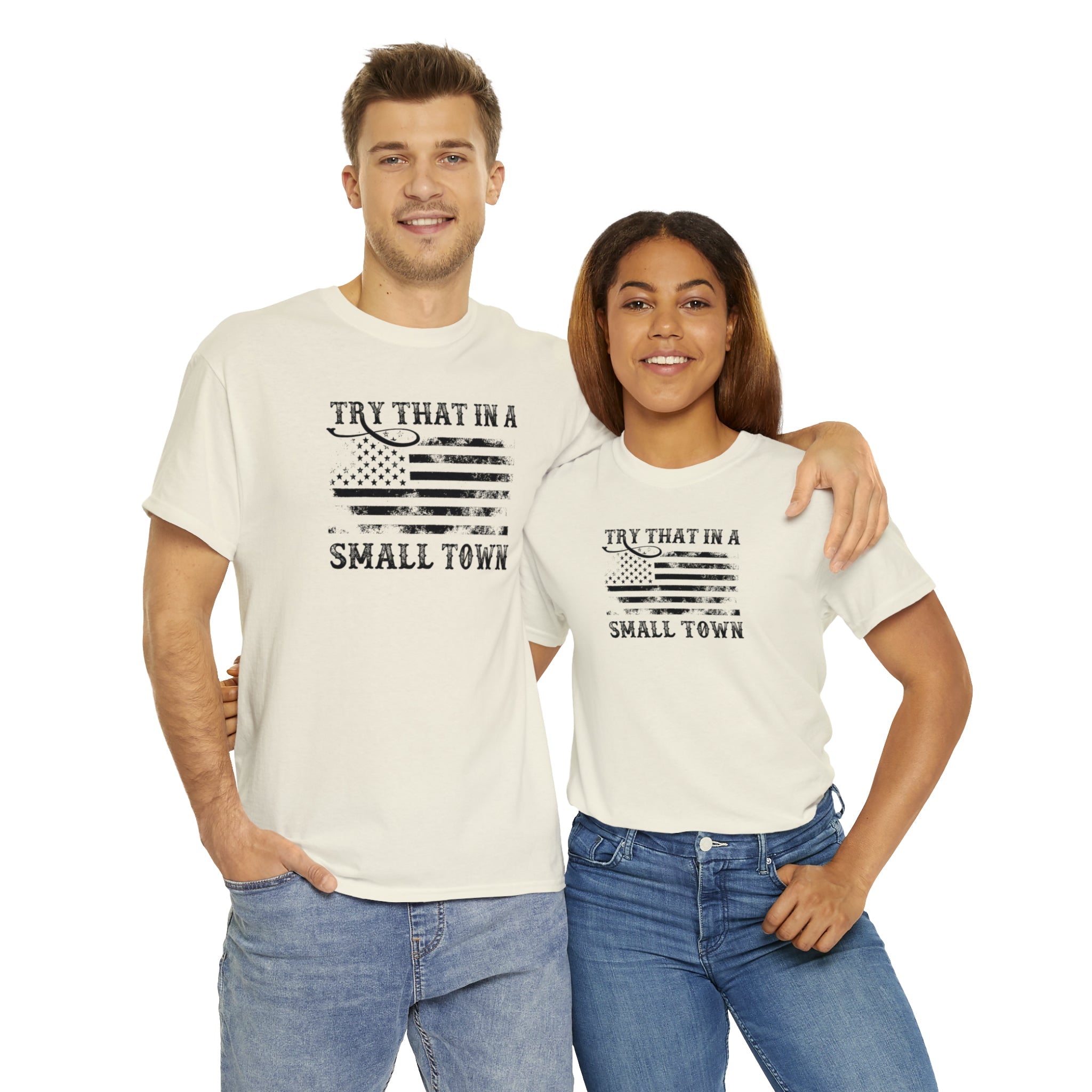 Try That in a Small Town Unisex T-Shirt - PatriotDepot.com