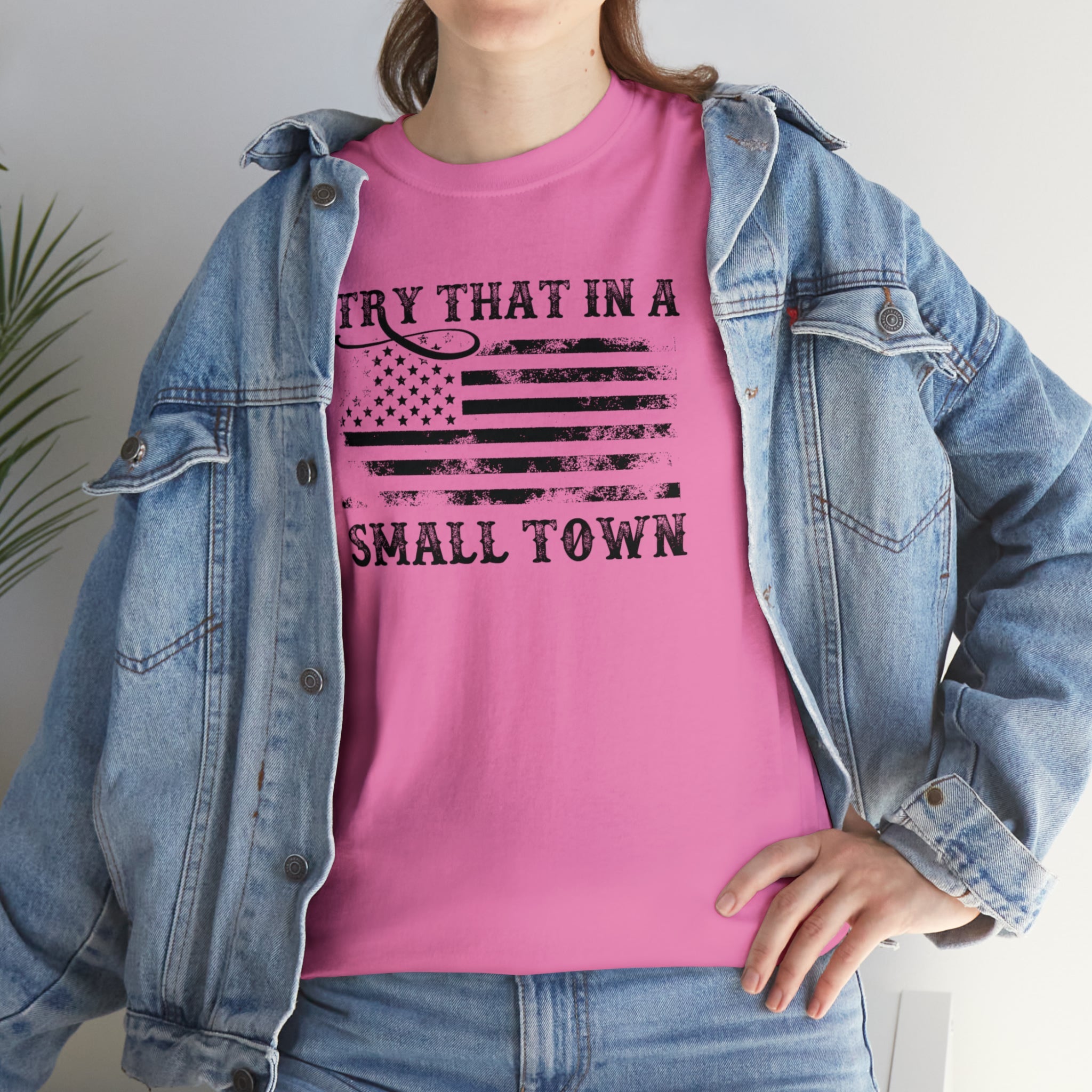 Try That in a Small Town Unisex T-Shirt - PatriotDepot.com