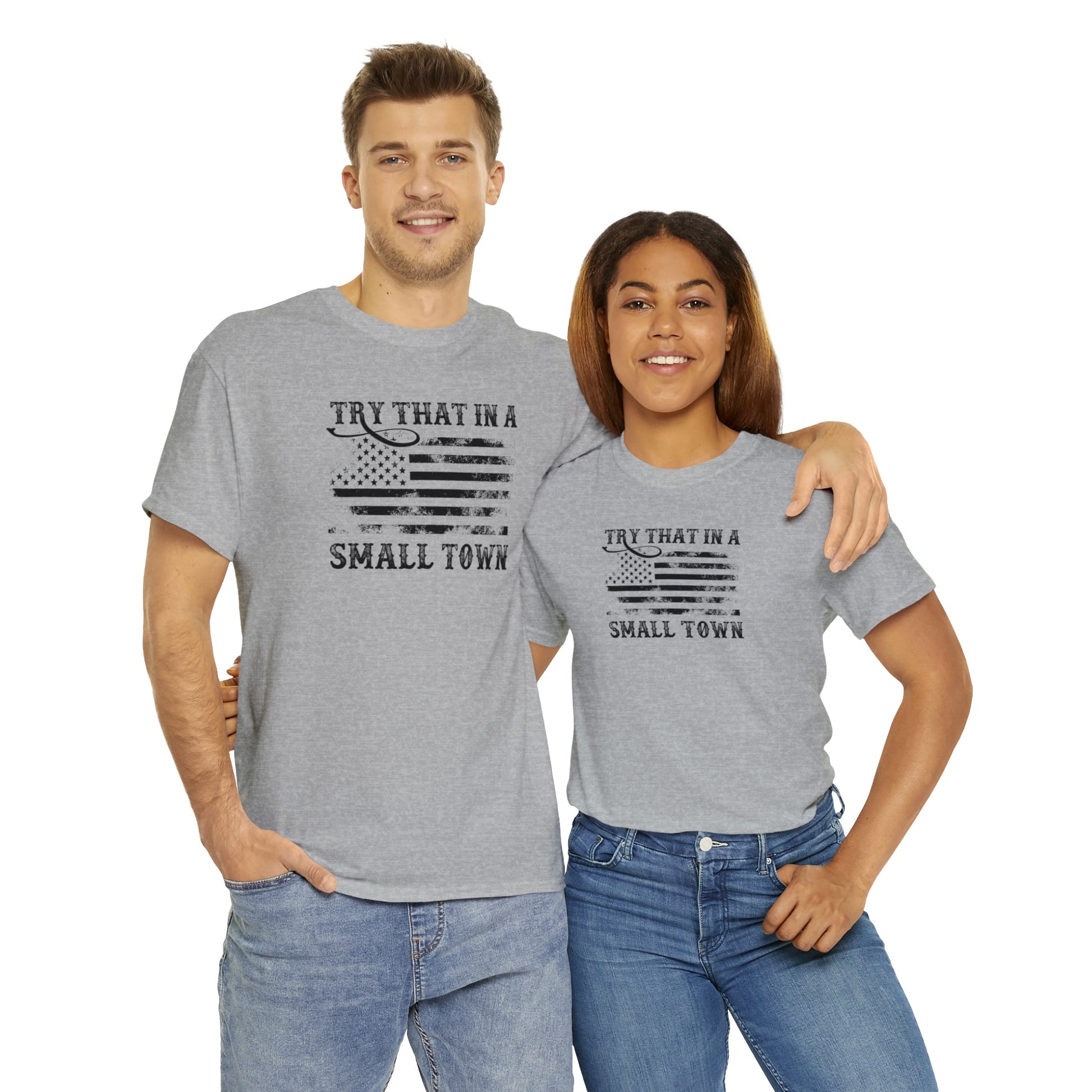 Try That in a Small Town Unisex T-Shirt - PatriotDepot.com
