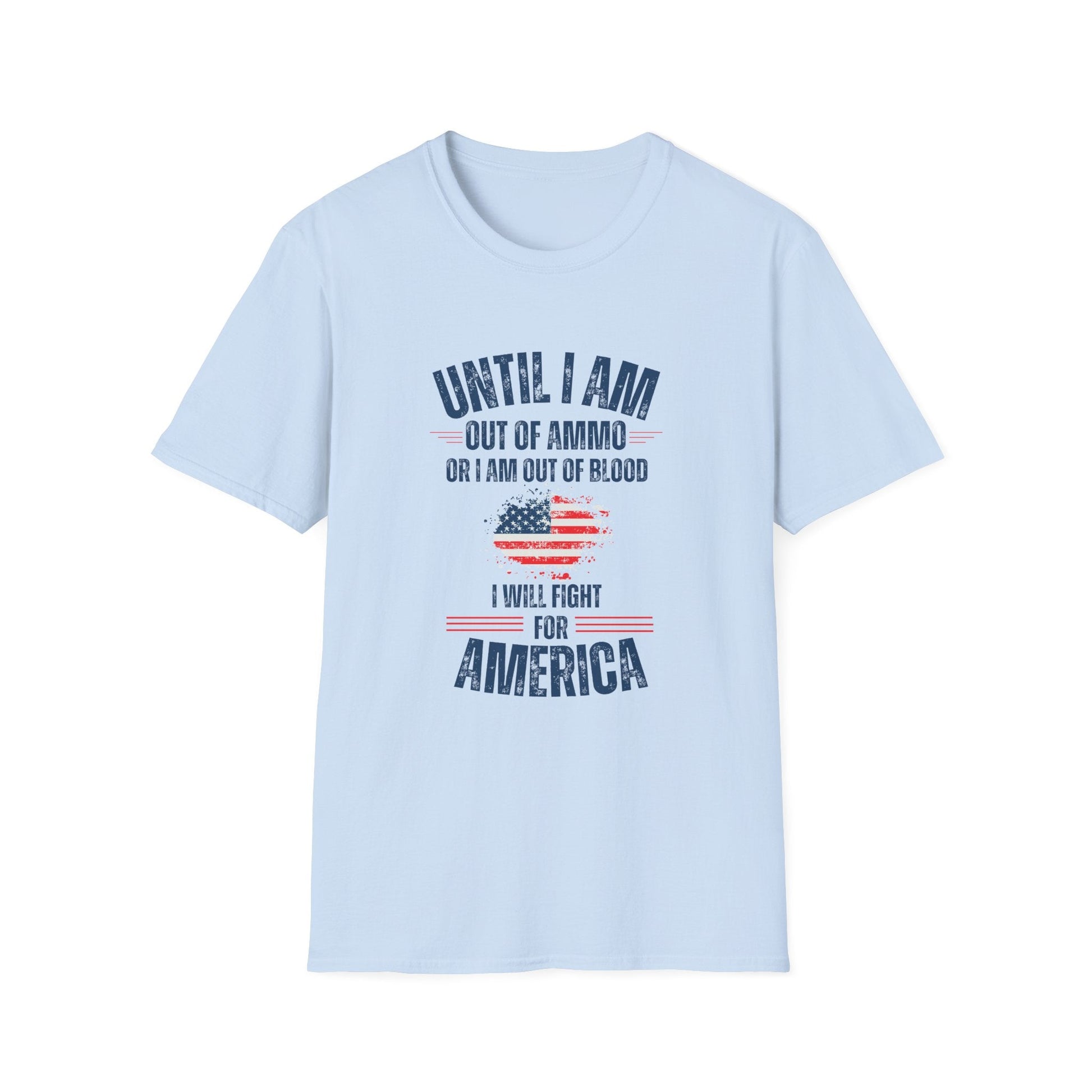 Until I Am Out of Ammo Unisex T-Shirt - PatriotDepot.com