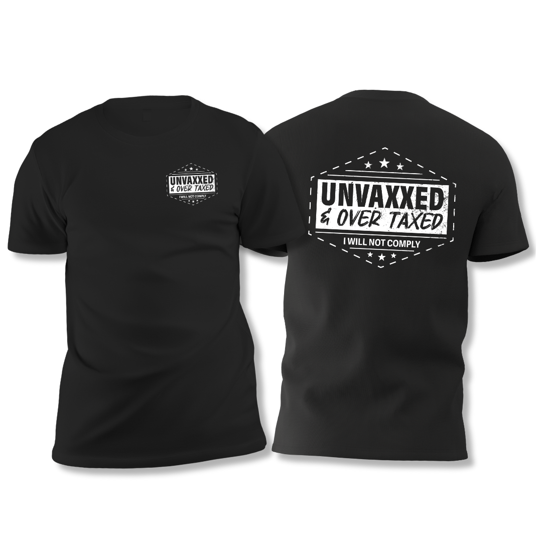 Unvaxxed & Overtaxed T-Shirt (Front & Back Design) - PatriotDepot.com