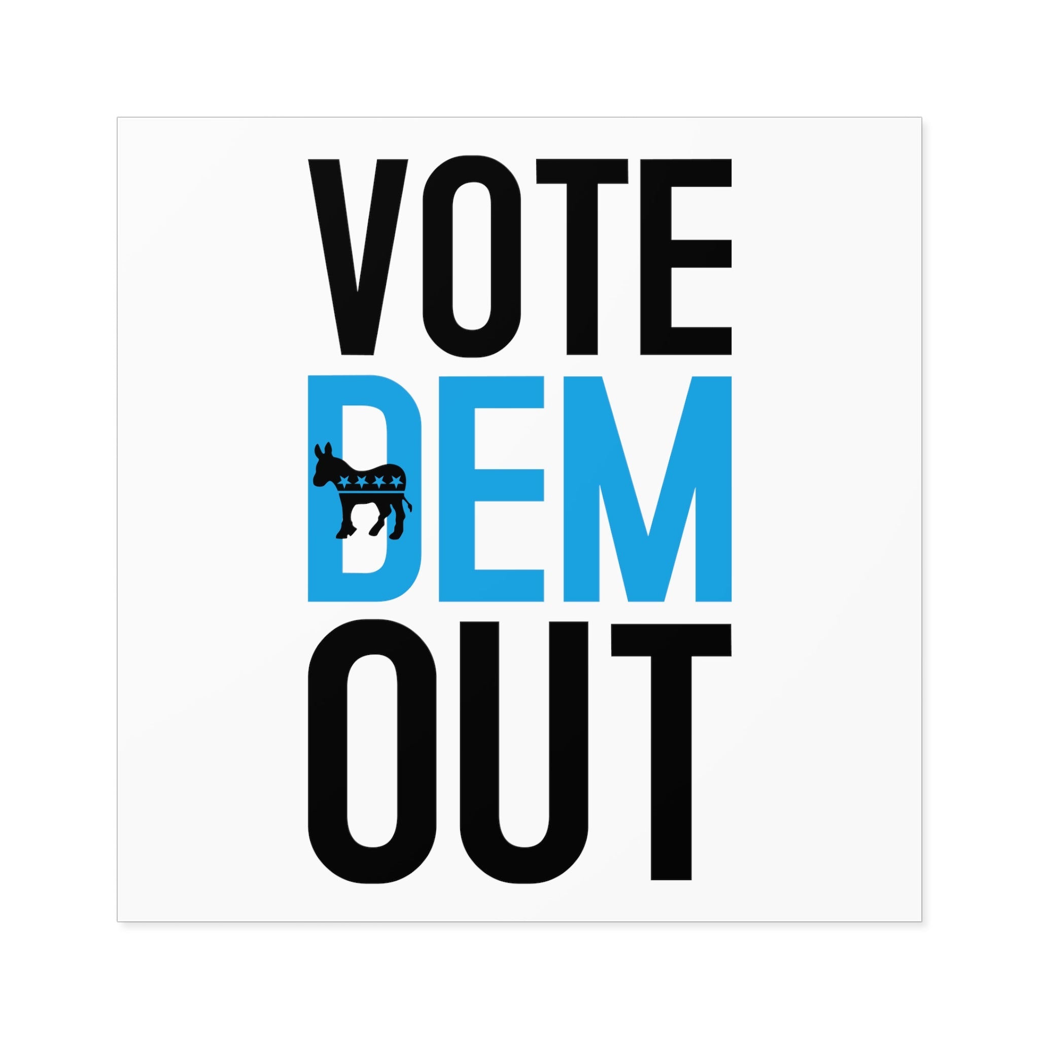Vote Dem Out Sticker (Indoor\Outdoor) (3 sizes) - PatriotDepot.com