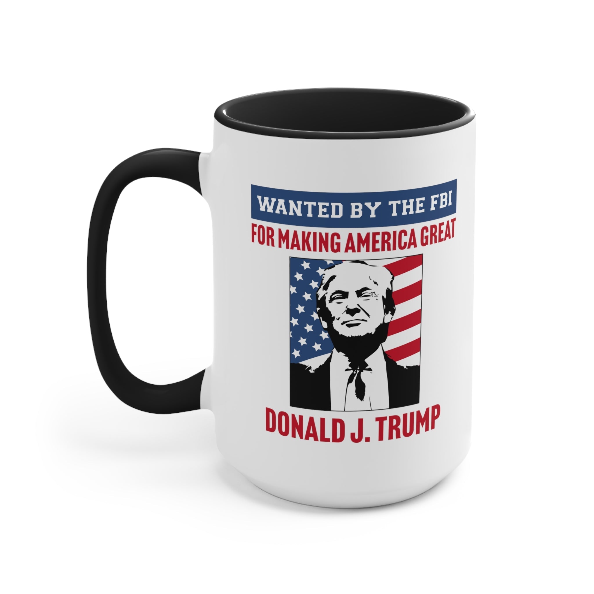 Wanted by the FBI for Making America Great Again Mug (2 Colors, 2 Sizes) - PatriotDepot.com