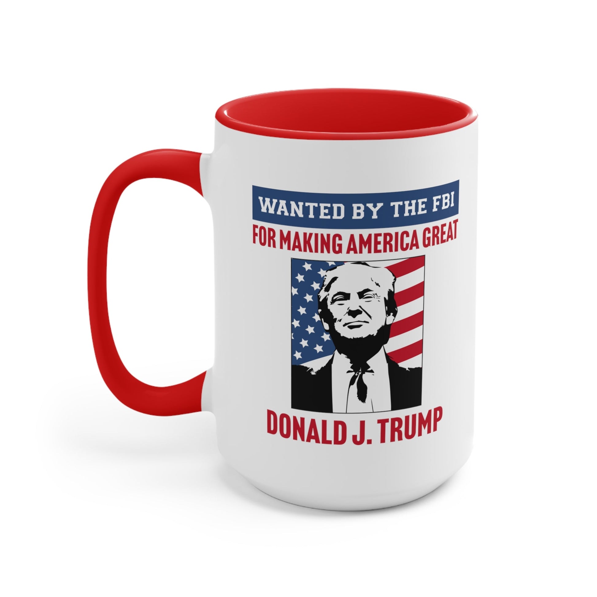 Wanted by the FBI for Making America Great Again Mug (2 Colors, 2 Sizes) - PatriotDepot.com