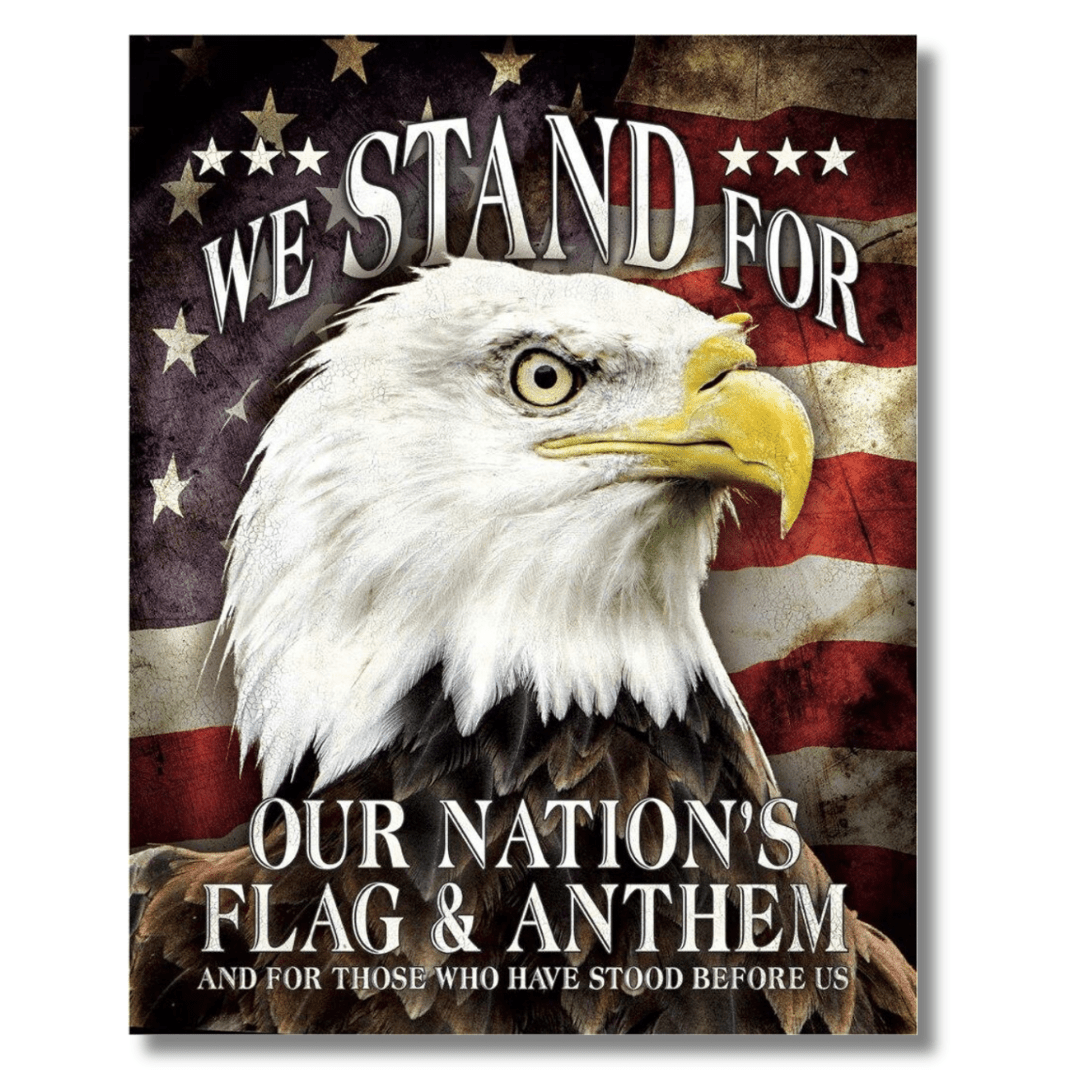 We Stand For Our Nations Flag & Anthem Tin Sign - PatriotDepot.com