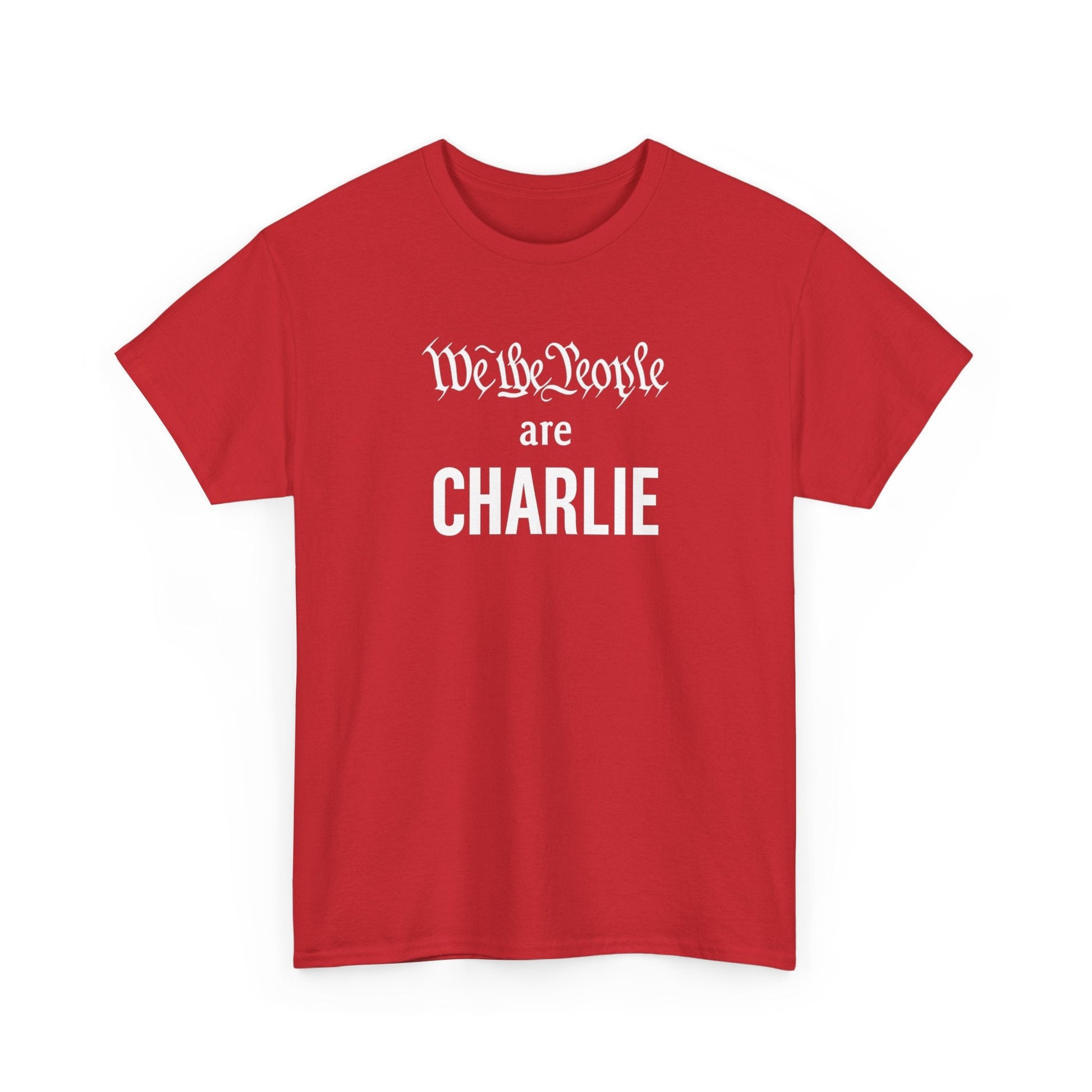 We the People Are 'CHARLIE' T-Shirt | Charlie Kirk - PatriotDepot.com