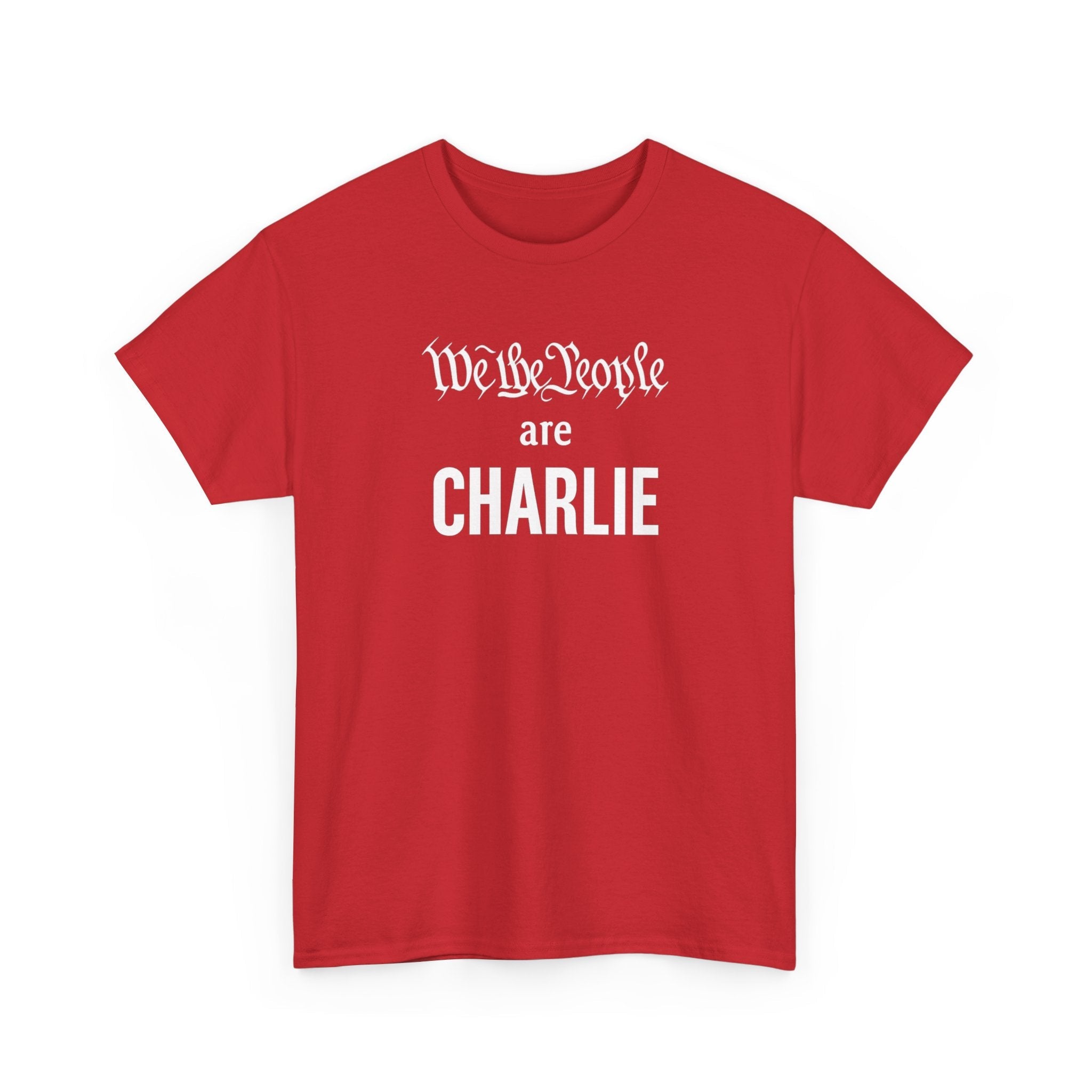 We the People Are 'CHARLIE' T-Shirt | Charlie Kirk - PatriotDepot.com