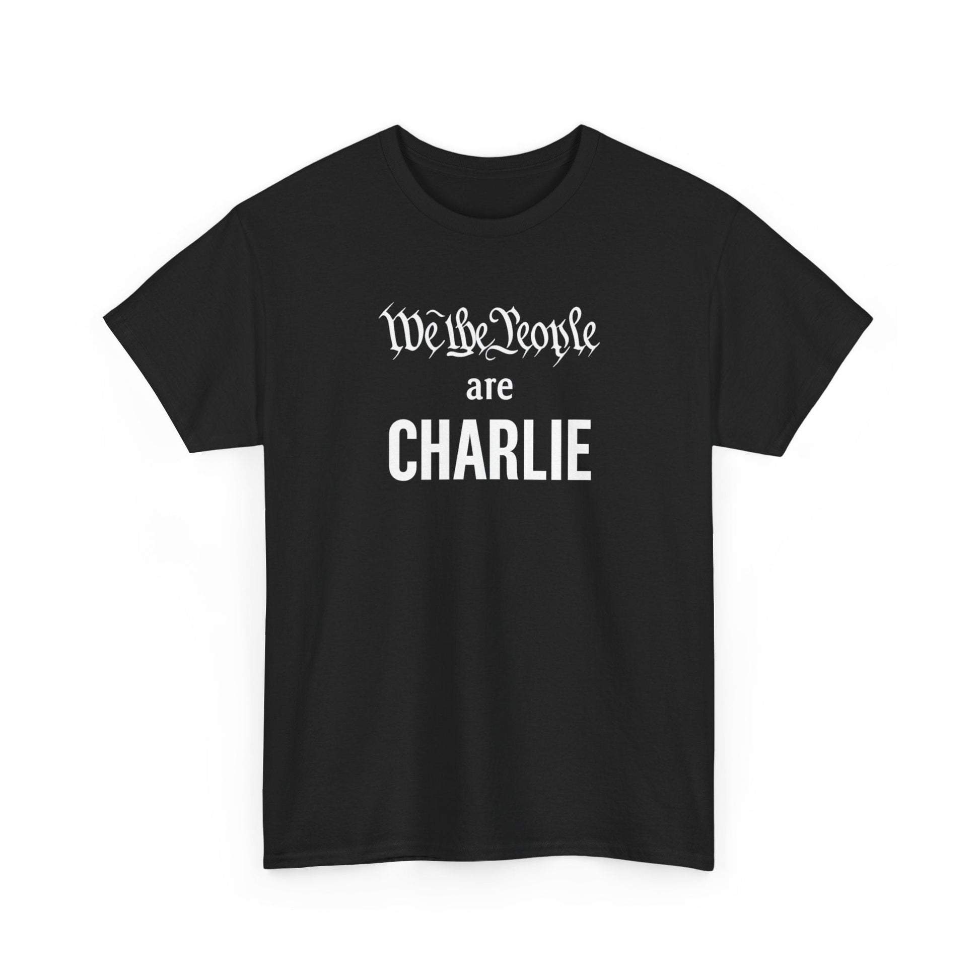 We the People Are 'CHARLIE' T-Shirt | Charlie Kirk - PatriotDepot.com