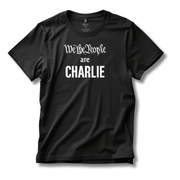 We the People Are 'CHARLIE' T-Shirt | Charlie Kirk - PatriotDepot.com
