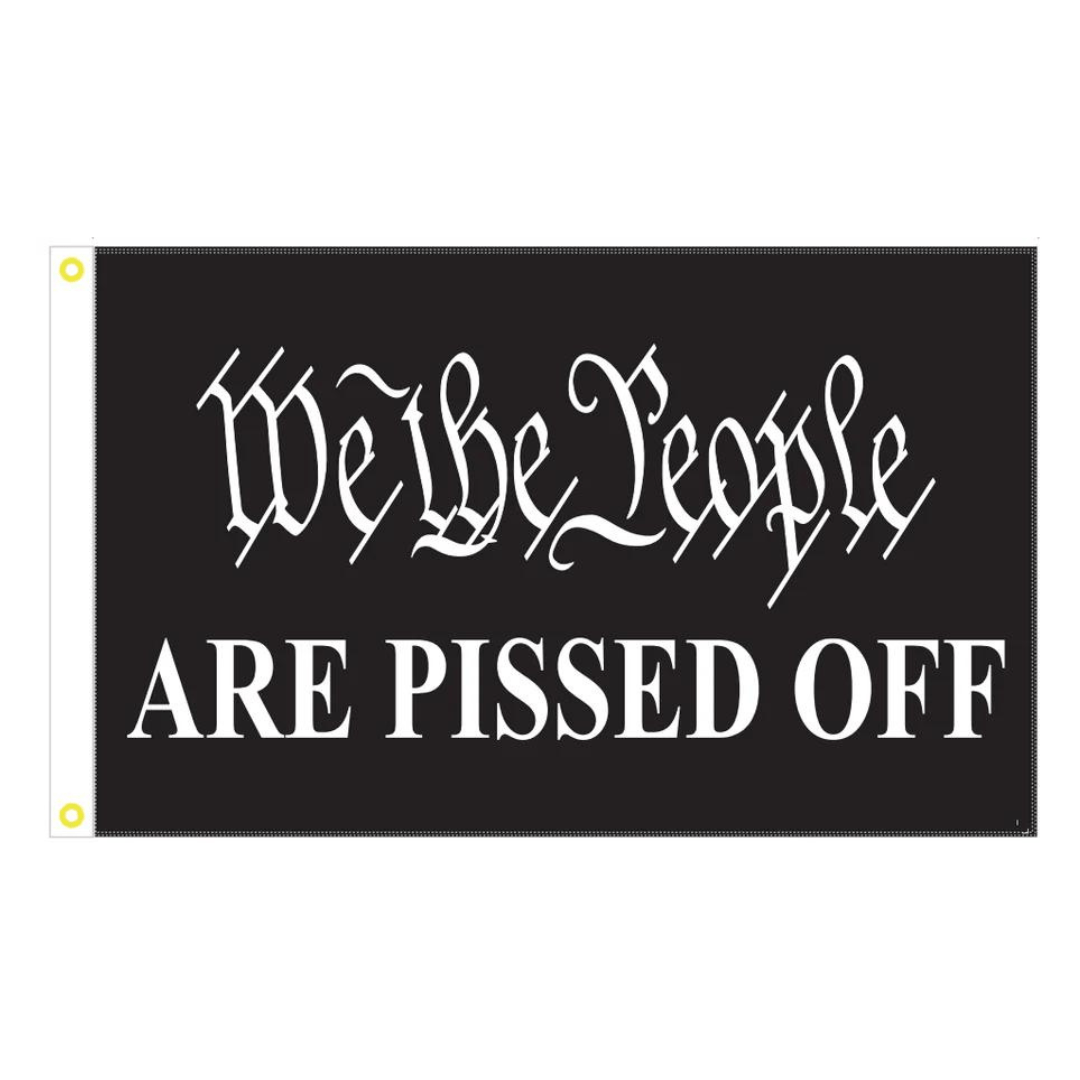 We the People Are Pissed Off 3'x5' Flag (Black) - PatriotDepot.com