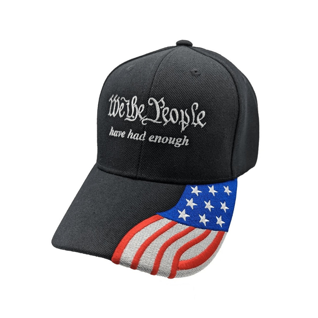 We the People Have Had Enough Embroidered Hat w/ Flag Bill (Black) - PatriotDepot.com