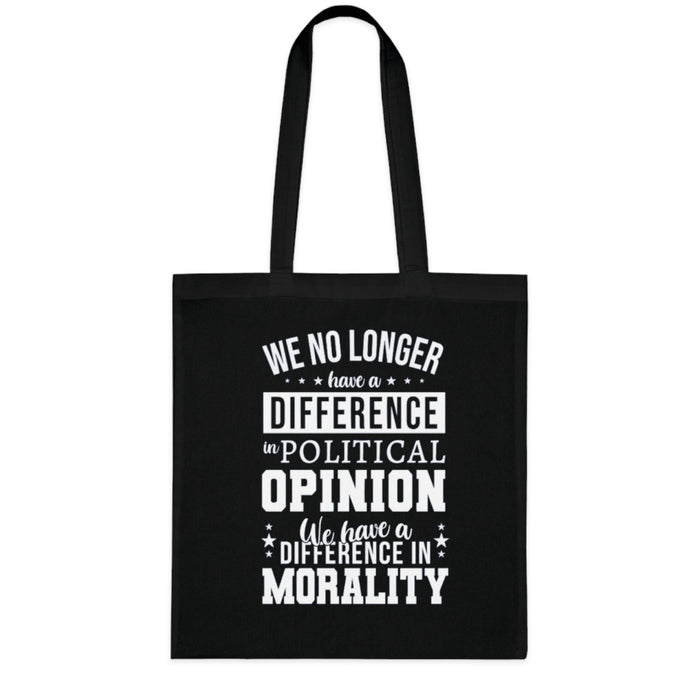 We No Longer Have A Difference In Political Opinion Cotton Tote Bag