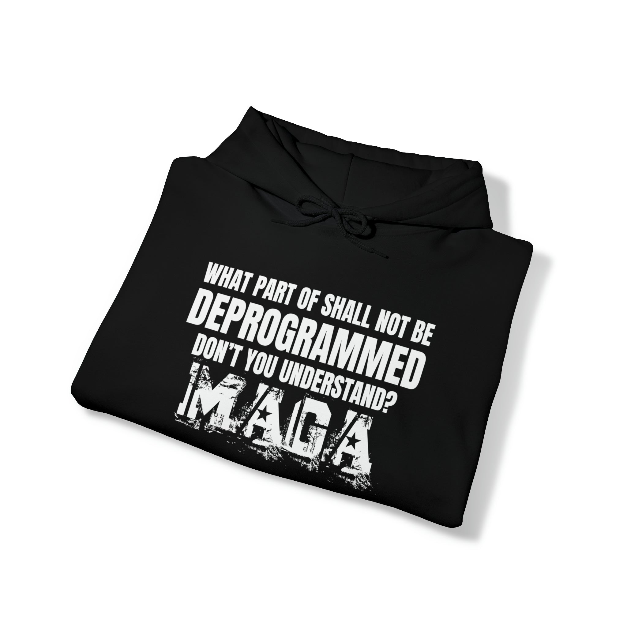 What Part of Shall Not Be Deprogrammed Don't You Understand? MAGA Hoodie - PatriotDepot.com