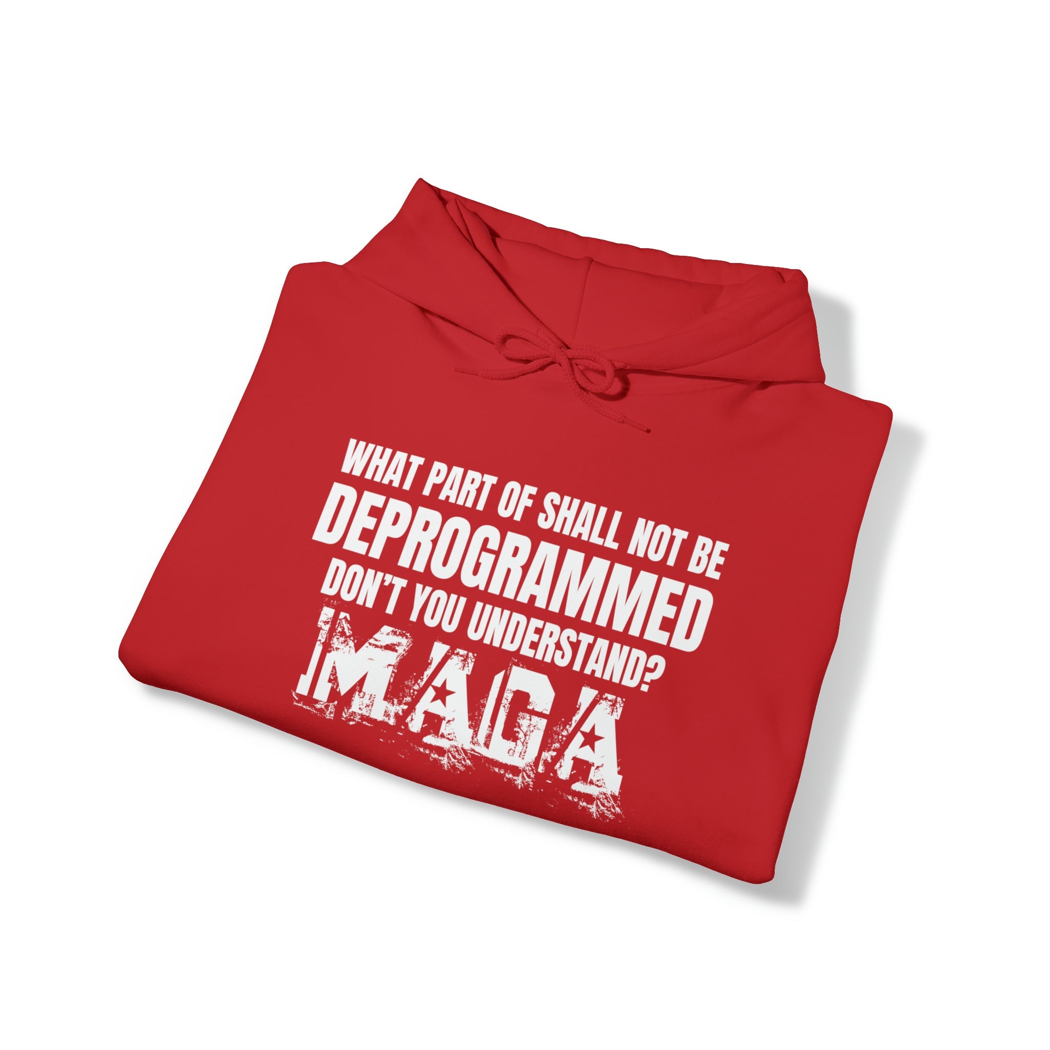 What Part of Shall Not Be Deprogrammed Don't You Understand? MAGA Hoodie - PatriotDepot.com