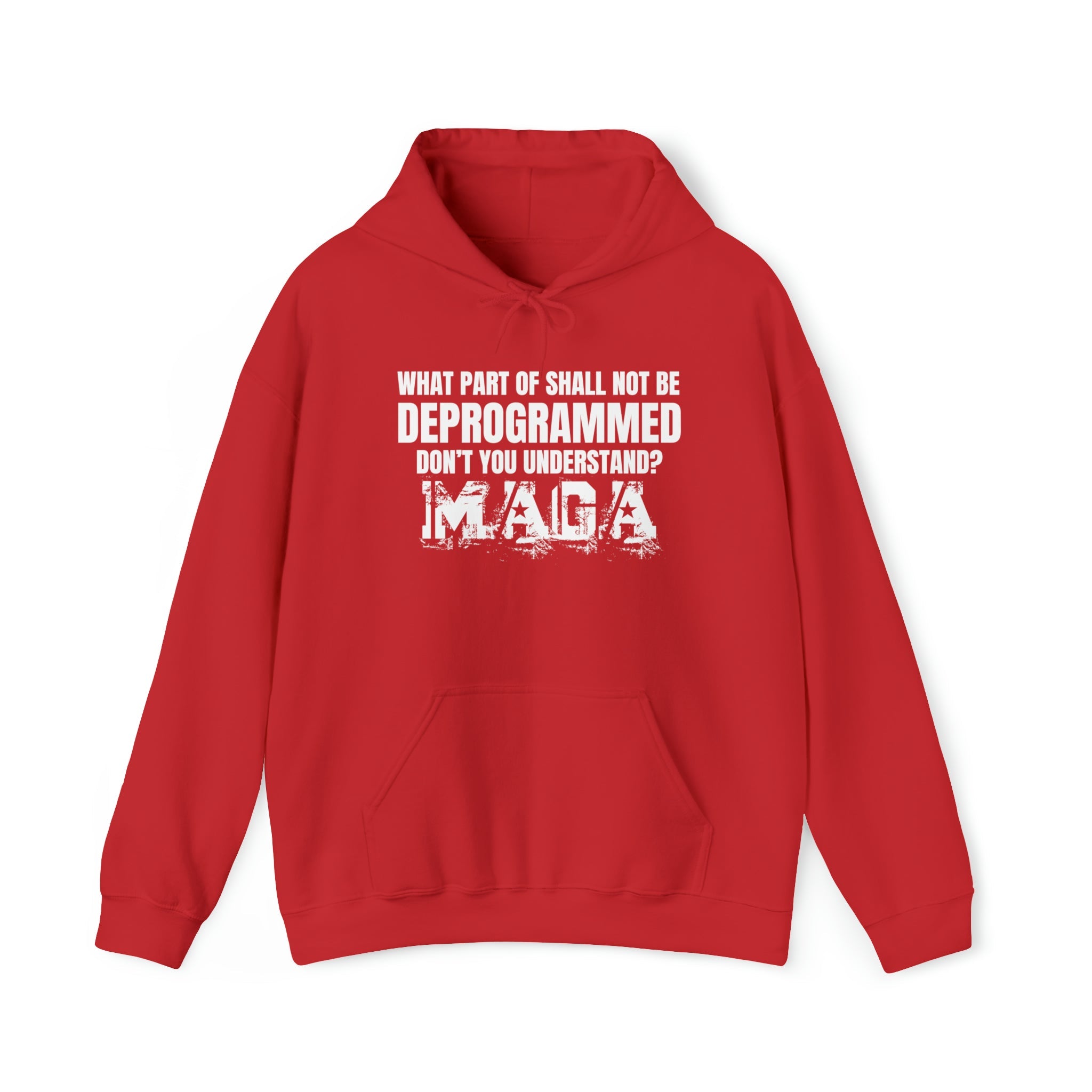 What Part of Shall Not Be Deprogrammed Don't You Understand? MAGA Hoodie - PatriotDepot.com