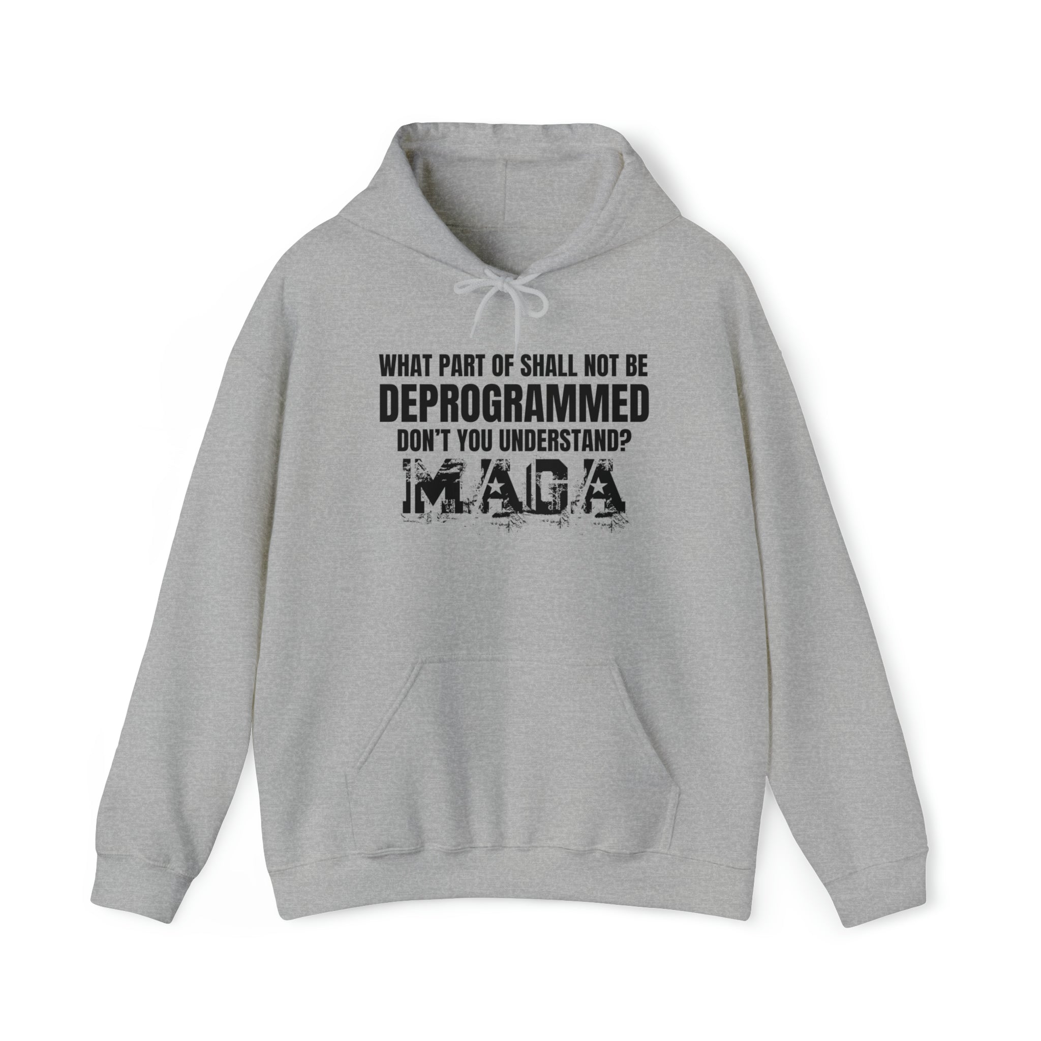 What Part of Shall Not Be Deprogrammed Don't You Understand? MAGA Hoodie - PatriotDepot.com