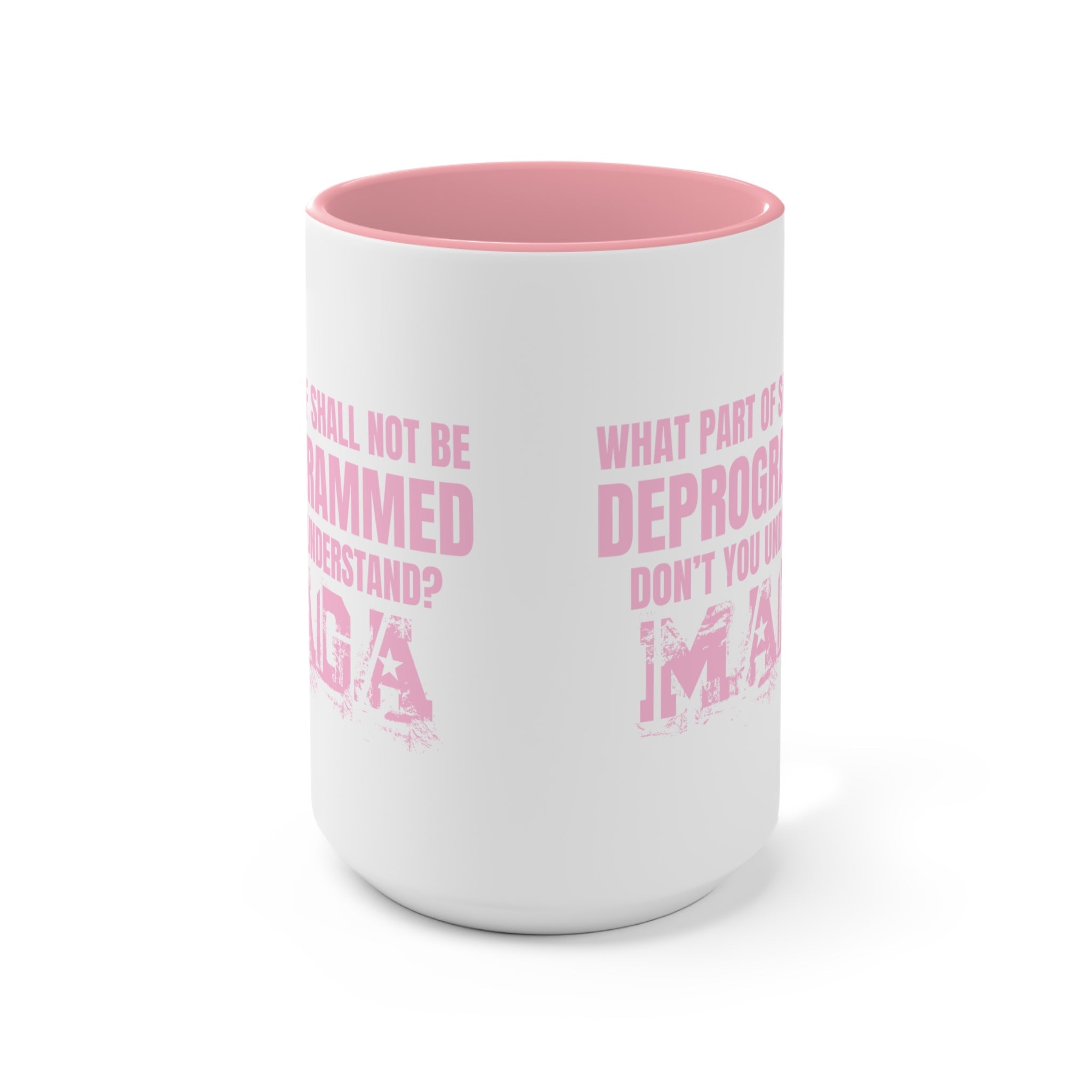 What Part of Shall Not Be Deprogrammed Don't You Understand? MAGA Mug (3 Colors, 2 Sizes) - PatriotDepot.com