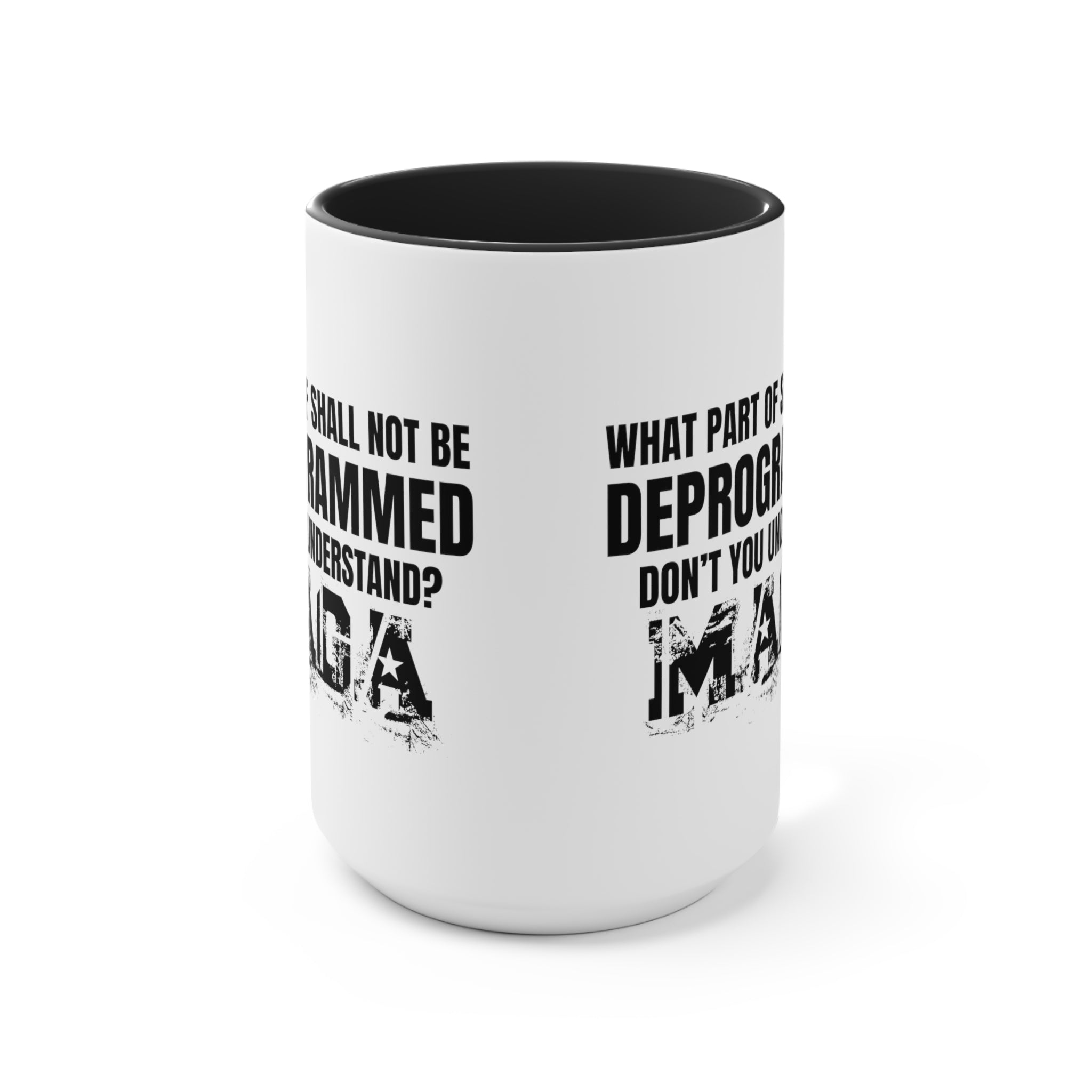 What Part of Shall Not Be Deprogrammed Don't You Understand? MAGA Mug (3 Colors, 2 Sizes) - PatriotDepot.com