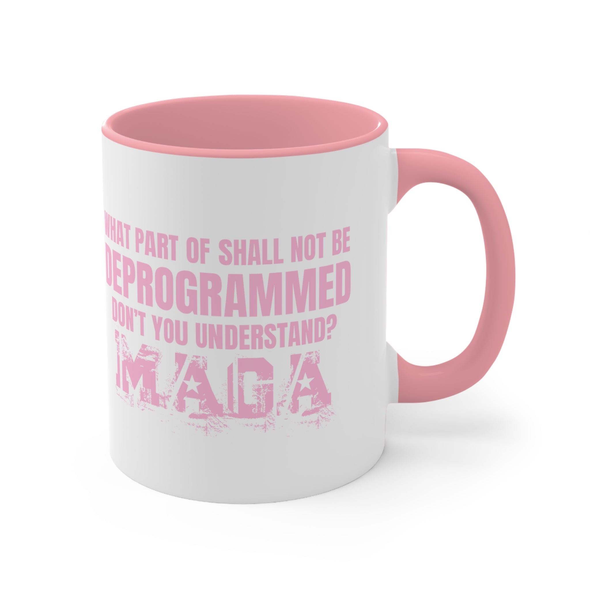 What Part of Shall Not Be Deprogrammed Don't You Understand? MAGA Mug (3 Colors, 2 Sizes) - PatriotDepot.com