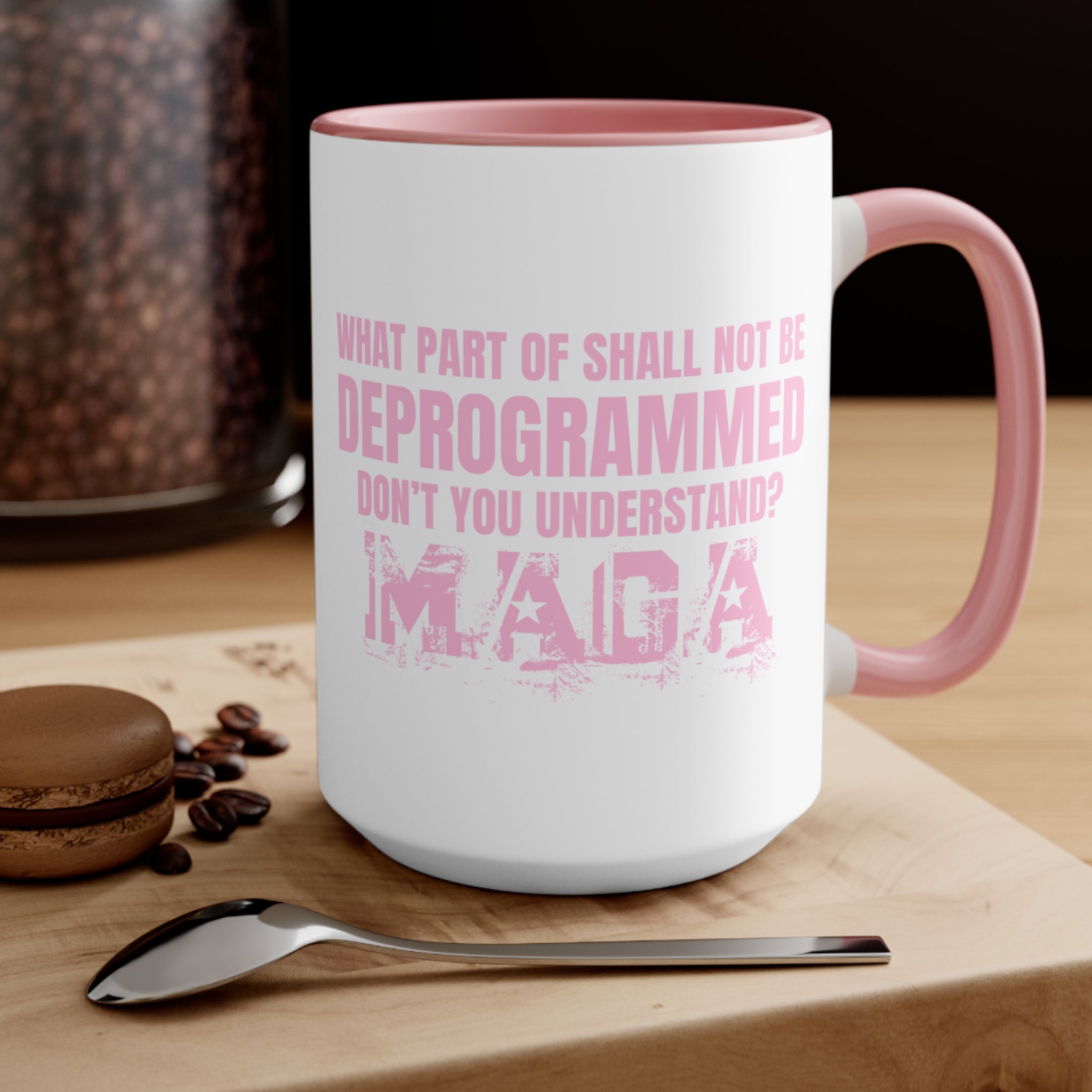 What Part of Shall Not Be Deprogrammed Don't You Understand? MAGA Mug (3 Colors, 2 Sizes) - PatriotDepot.com