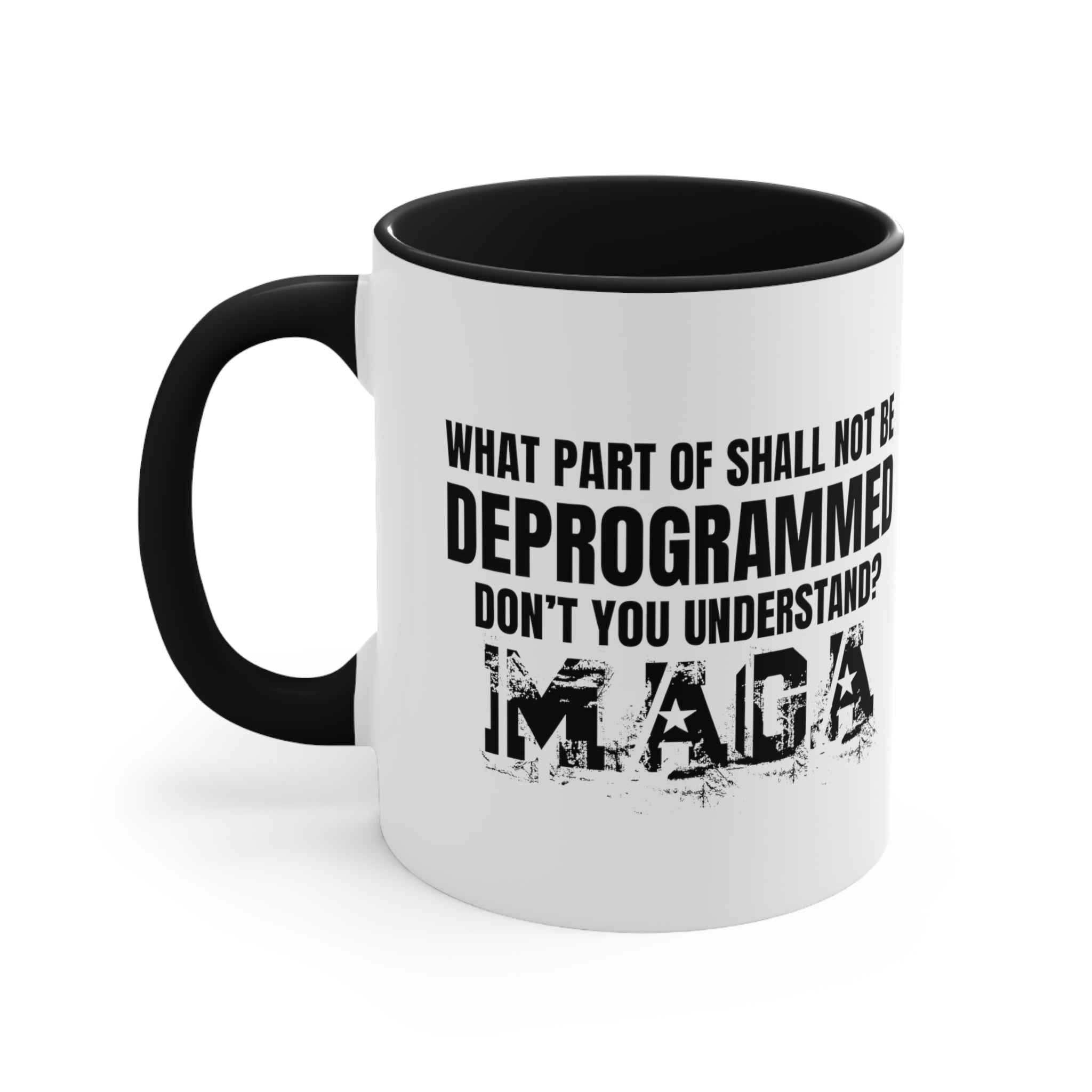 What Part of Shall Not Be Deprogrammed Don't You Understand? MAGA Mug (3 Colors, 2 Sizes) - PatriotDepot.com