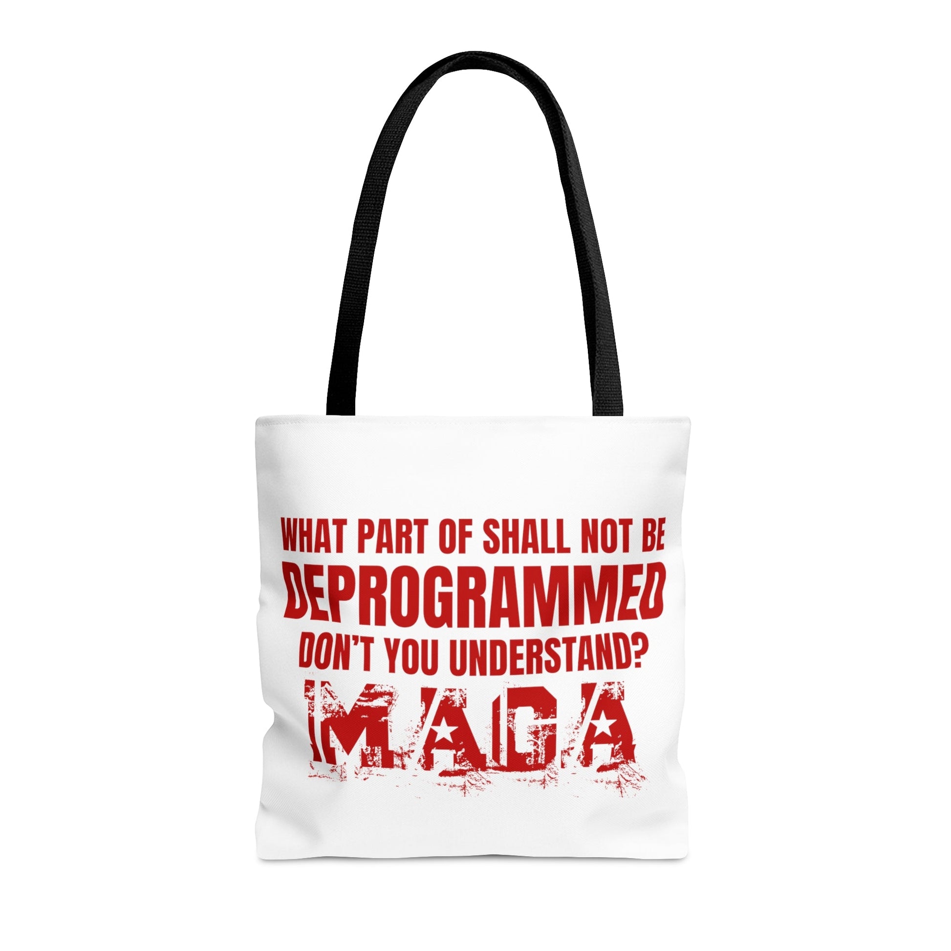 What Part of Shall Not Be Deprogrammed Don't You Understand? MAGA Tote Bag (3 Sizes) - PatriotDepot.com