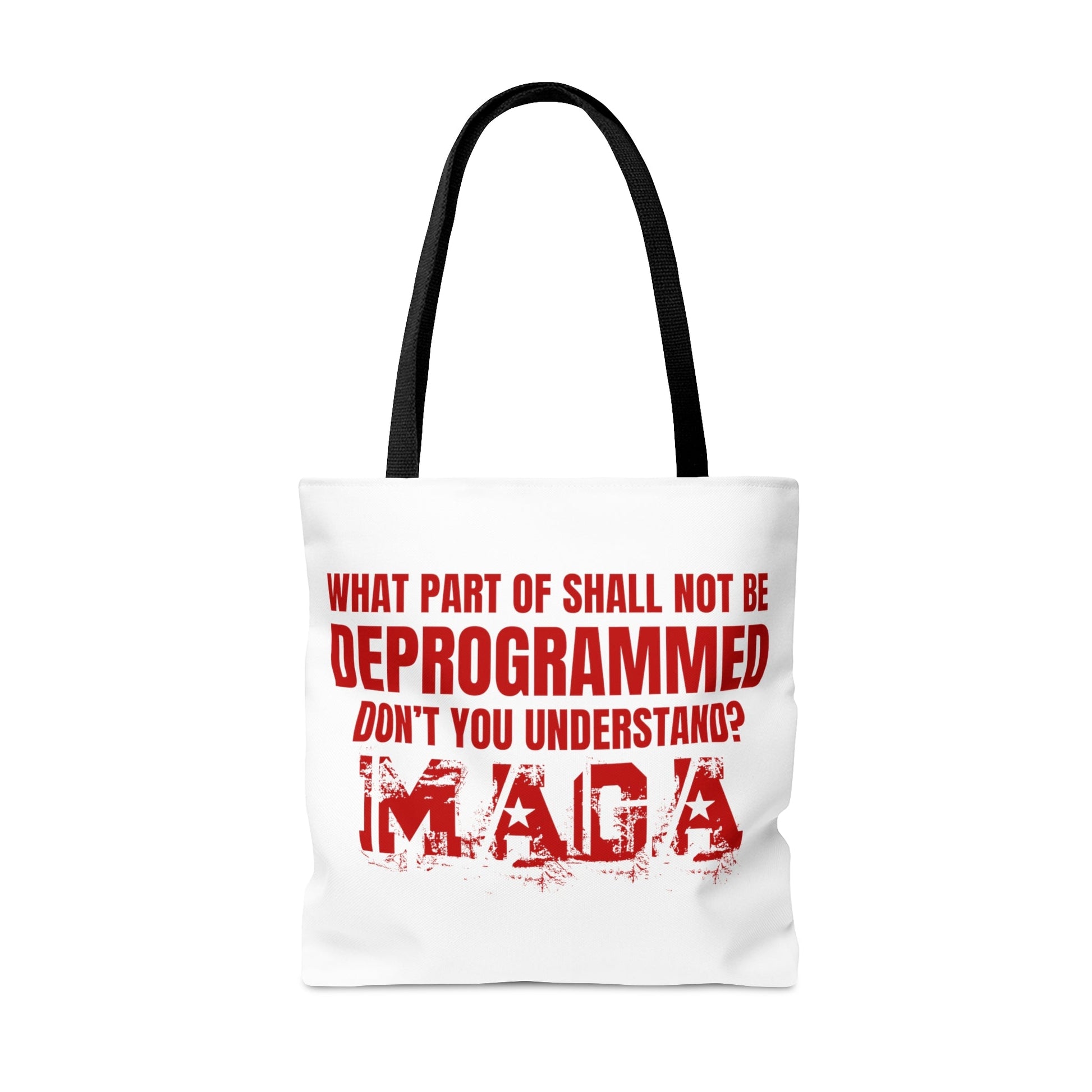 What Part of Shall Not Be Deprogrammed Don't You Understand? MAGA Tote Bag (3 Sizes) - PatriotDepot.com