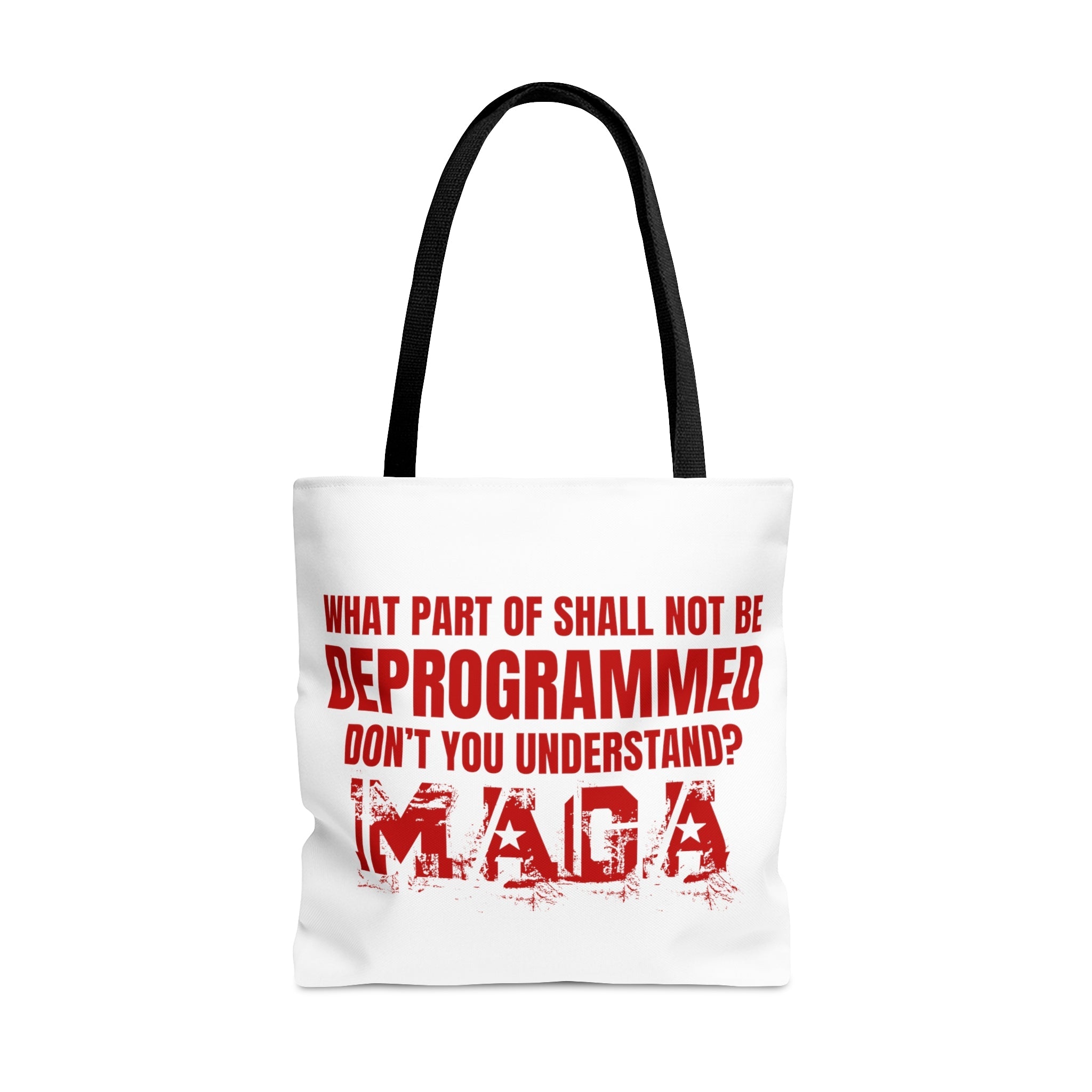 What Part of Shall Not Be Deprogrammed Don't You Understand? MAGA Tote Bag (3 Sizes) - PatriotDepot.com