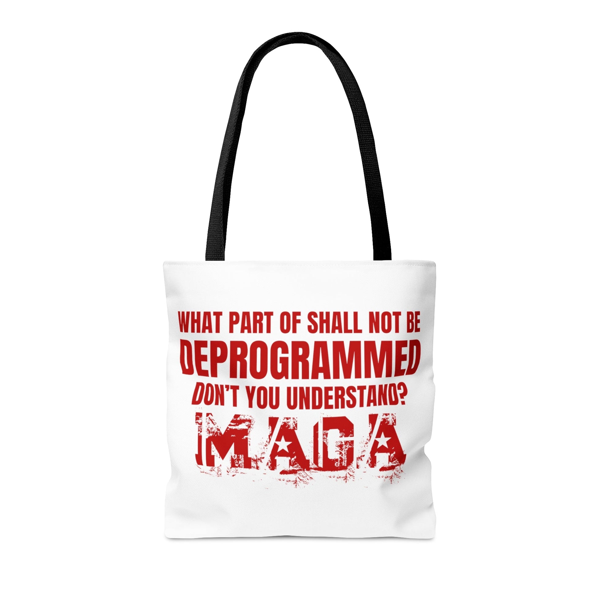 What Part of Shall Not Be Deprogrammed Don't You Understand? MAGA Tote Bag (3 Sizes) - PatriotDepot.com