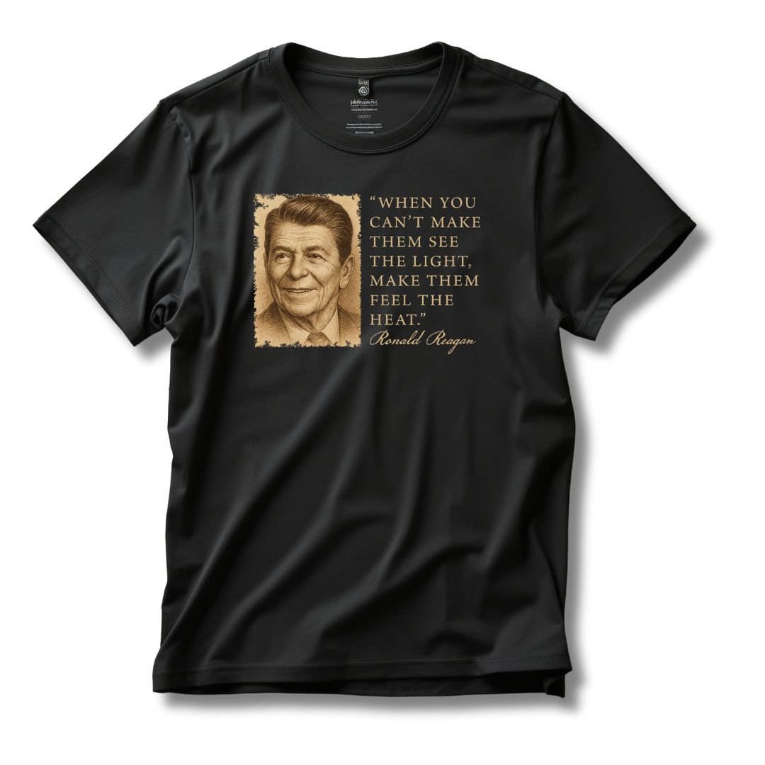 "When You Can't Make Them See The Light Make Them Feel The Heat" Reagan Quote T-Shirt - PatriotDepot.com