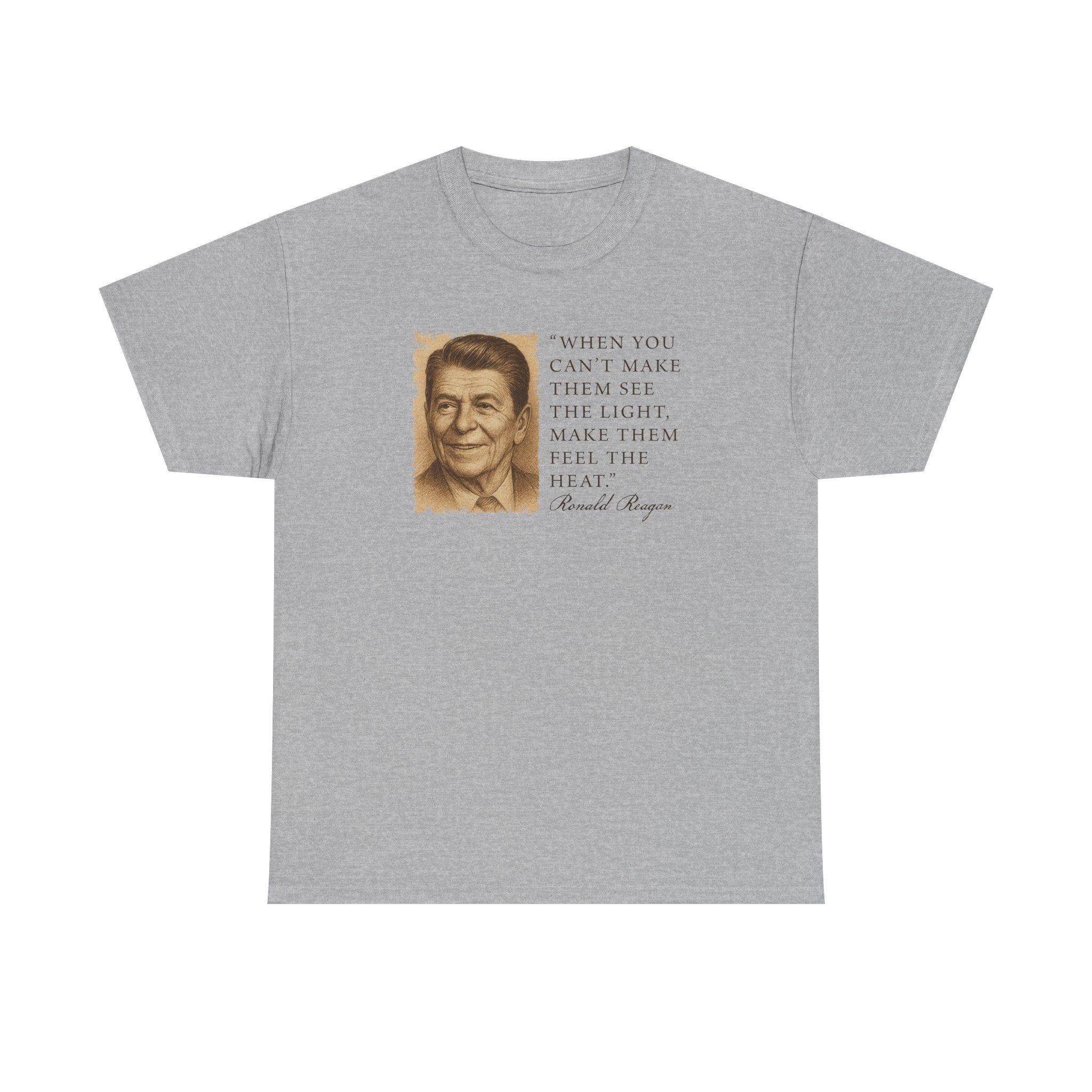 "When You Can't Make Them See The Light Make Them Feel The Heat" Reagan Quote T-Shirt - PatriotDepot.com