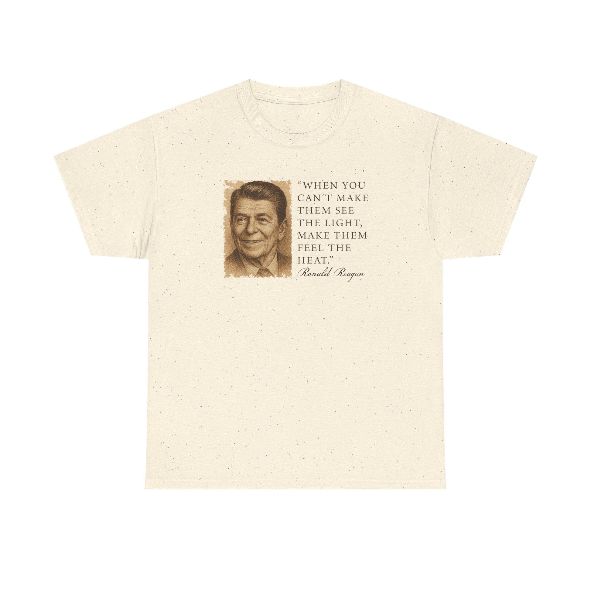 "When You Can't Make Them See The Light Make Them Feel The Heat" Reagan Quote T-Shirt - PatriotDepot.com