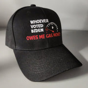 Whoever Voted Biden Owes Me Gas Money Embroidered Hat - PatriotDepot.com