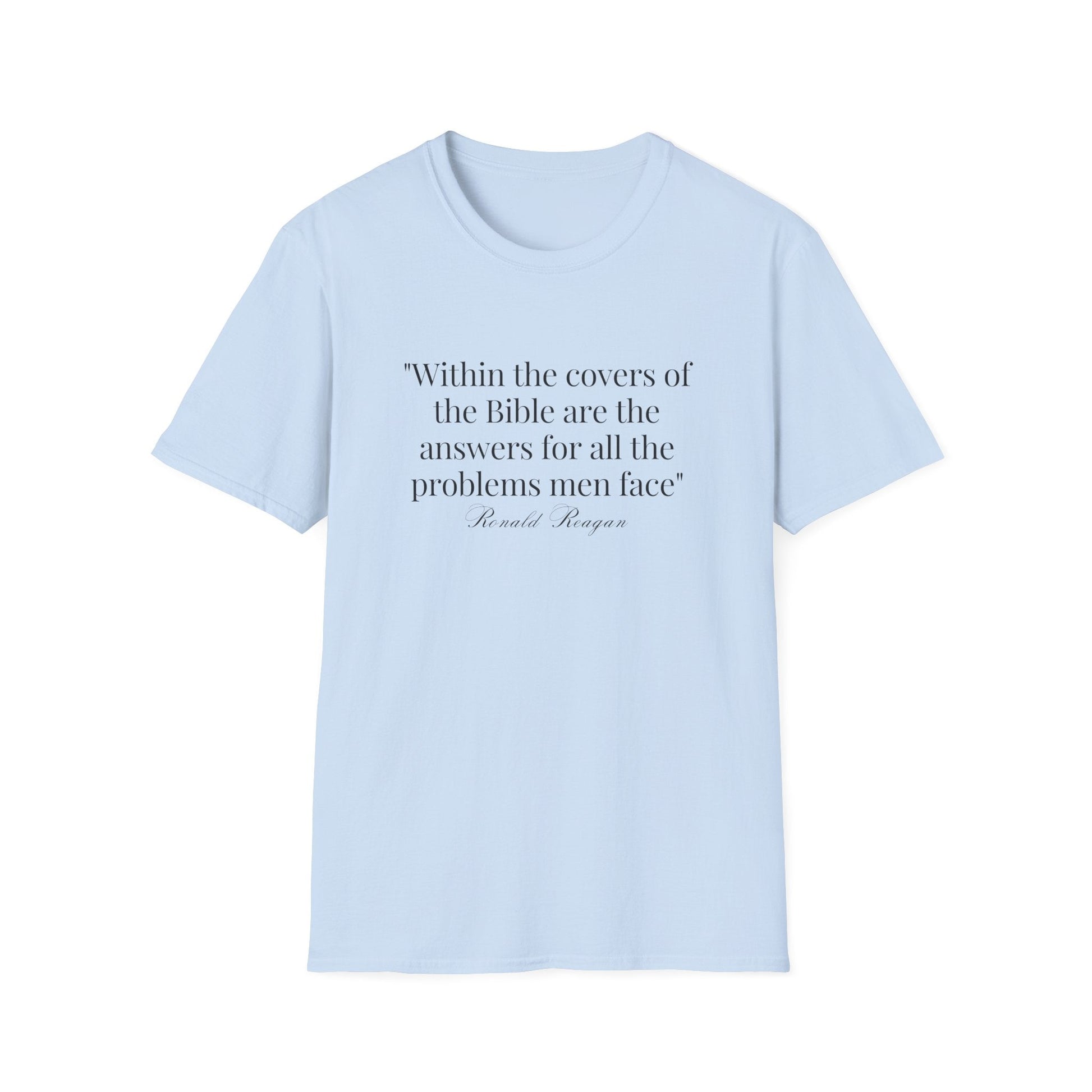 "Within the covers of the Bible are the answers for all the problems men face" Ronald Reagan Unisex T-Shirt - PatriotDepot.com