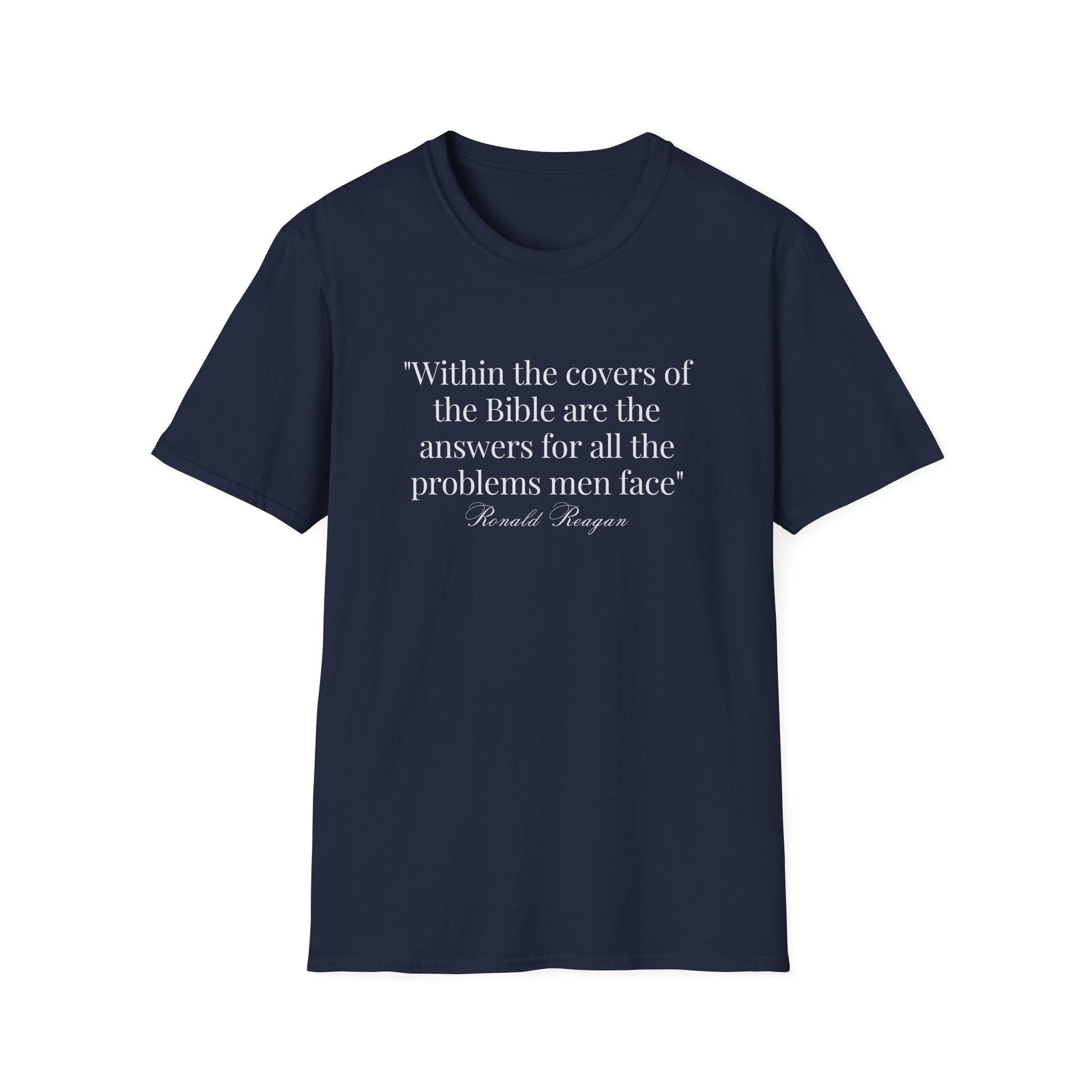 "Within the covers of the Bible are the answers for all the problems men face" Ronald Reagan Unisex T-Shirt - PatriotDepot.com