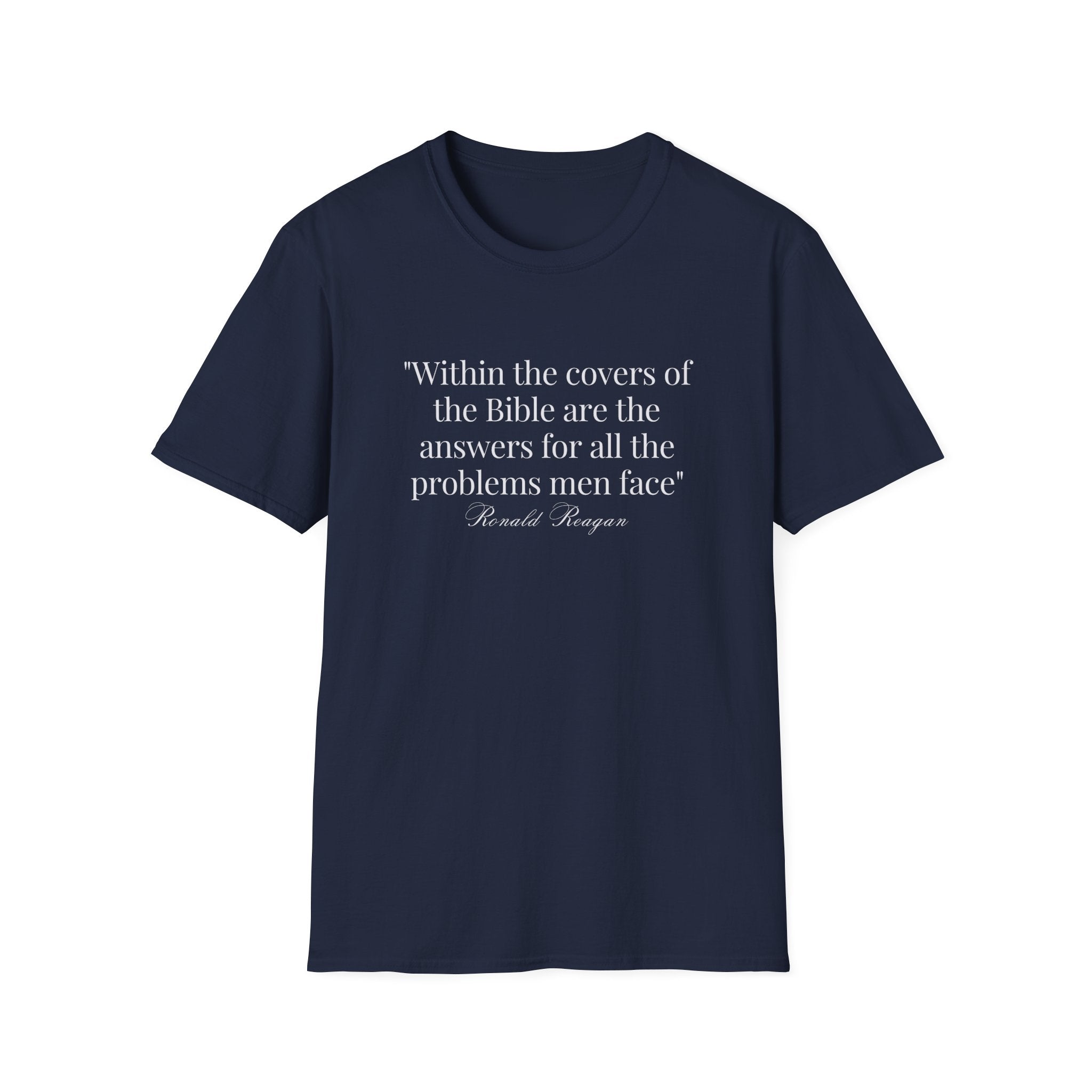"Within the covers of the Bible are the answers for all the problems men face" Ronald Reagan Unisex T-Shirt - PatriotDepot.com