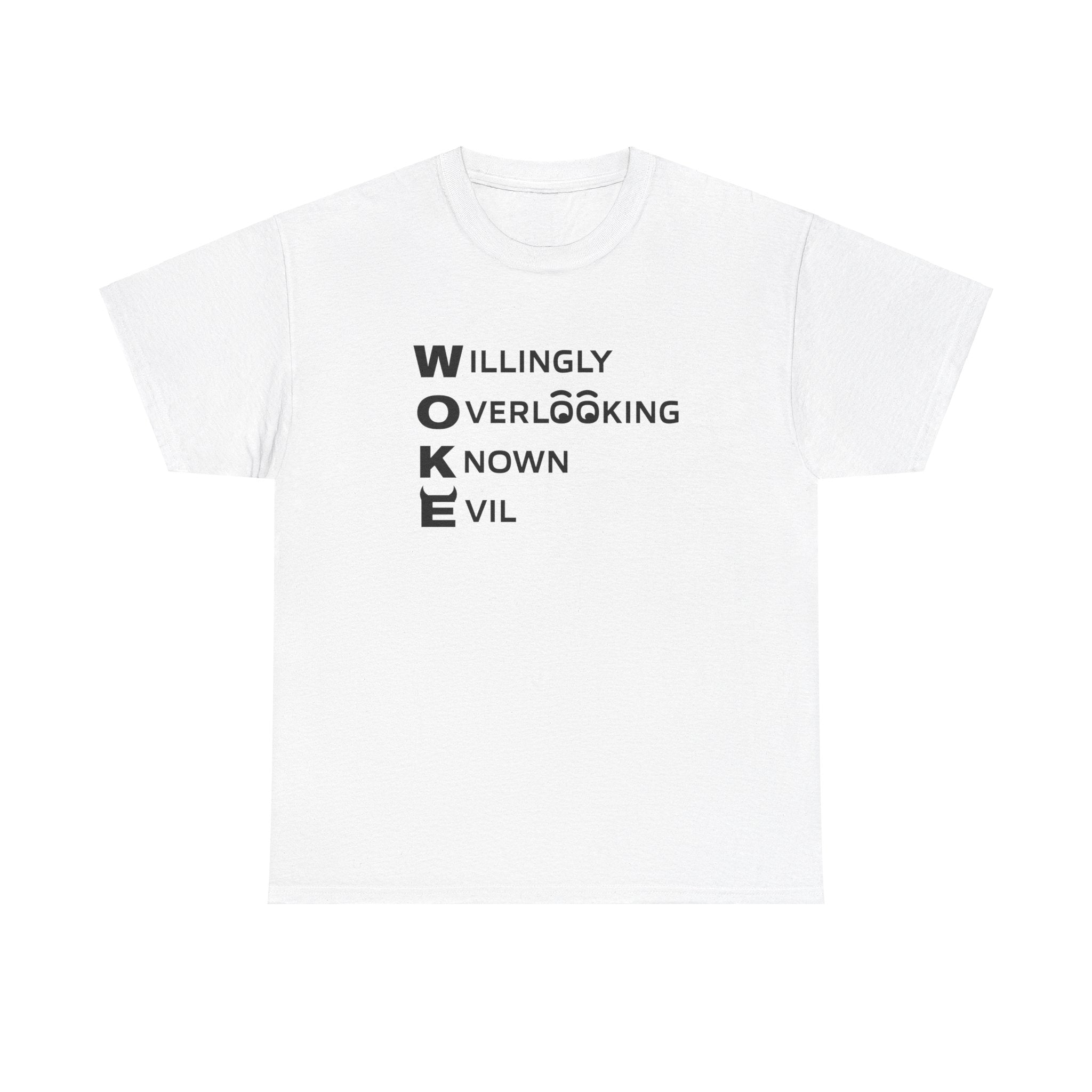 W.O.K.E. (Willingly Overlooking Know Evil) T-Shirt - PatriotDepot.com