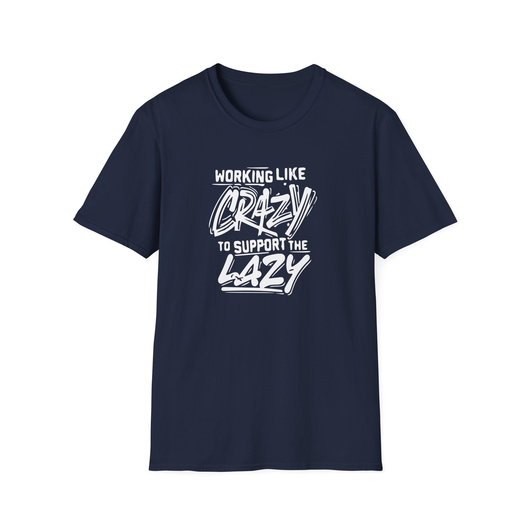 Working Like Crazy to Support the Lazy T-Shirt - PatriotDepot.com