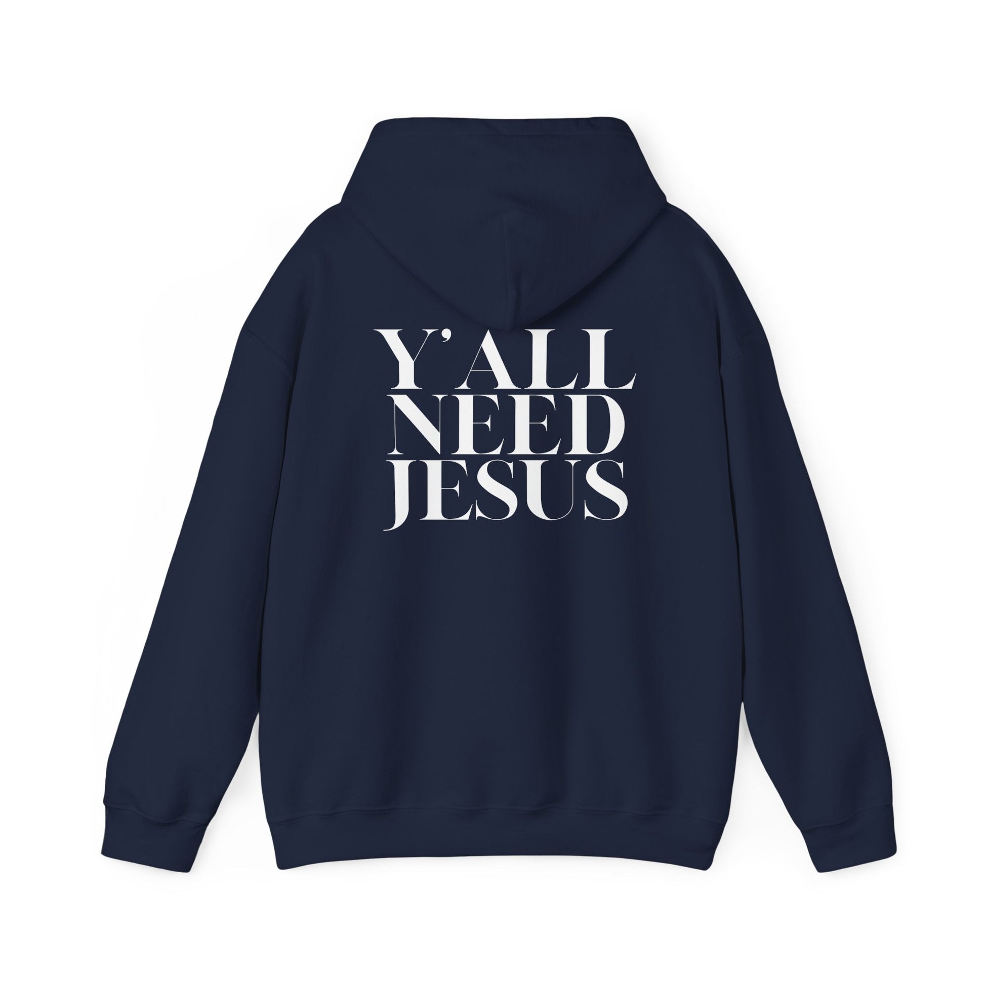 Y'all Need Jesus Hoodie (Back Design) - PatriotDepot.com