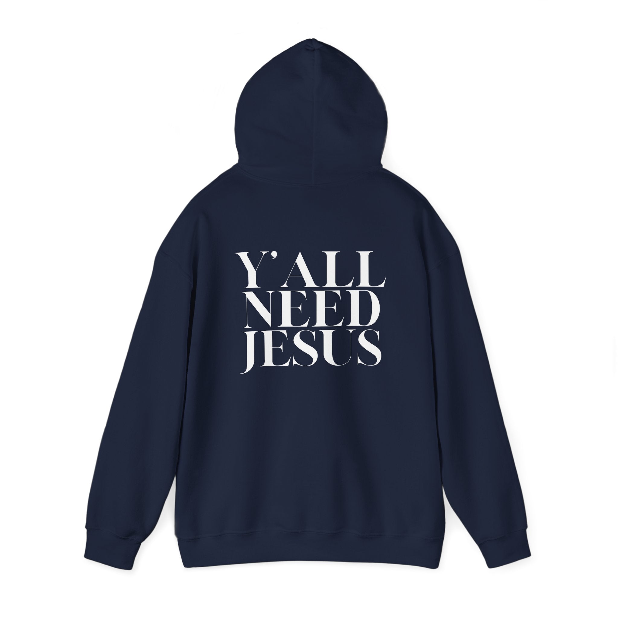 Y'all Need Jesus Hoodie (Back Design) - PatriotDepot.com